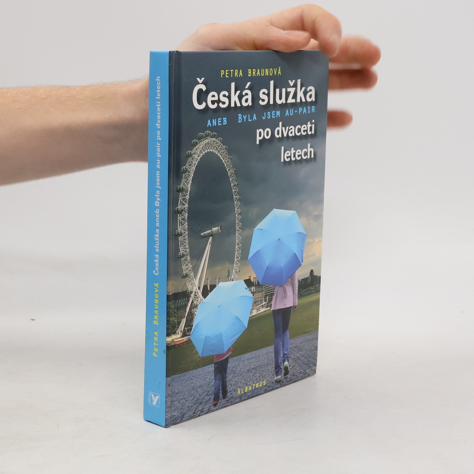Petra Braunová Česká služka po dvaceti letech, aneb, Byla jsem au-pair