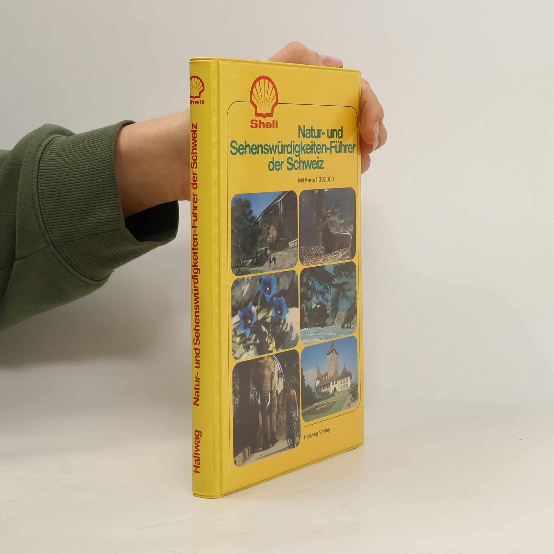 Shell: Natur- und Sehenswürdigkeiten-Führer der Schweiz