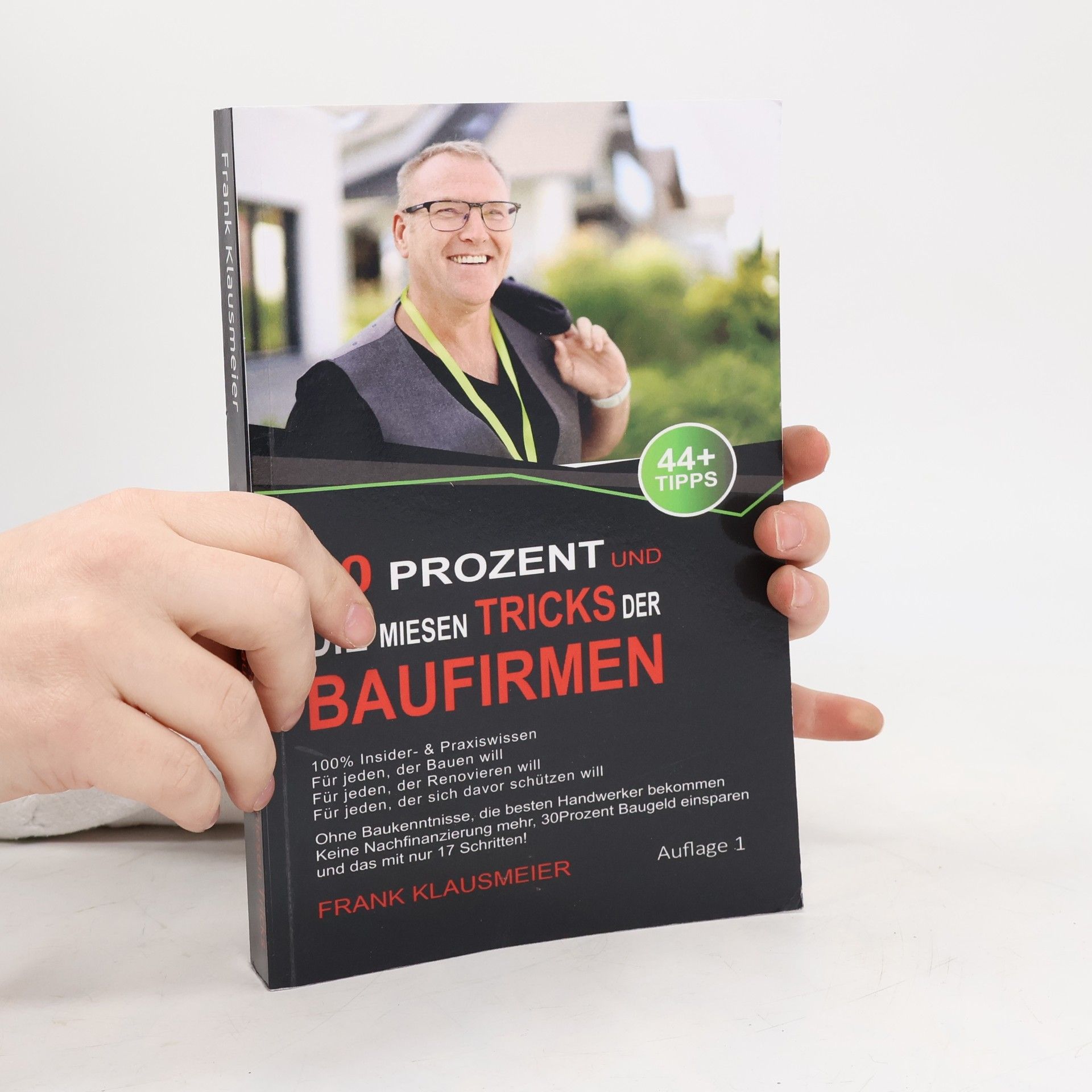Frank Klausmeier 30Prozent und Die miesen Tricks der Baufirmen. 44+ Tipps und 17 Schritte Lösung für Bauherren und die es werden wollen