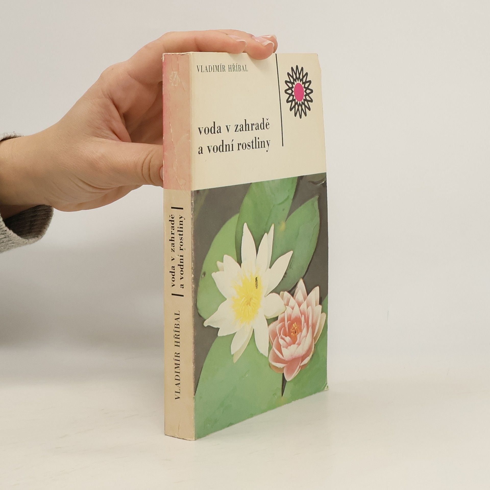 Vladimír Hříbal Voda v zahradě a vodní rostliny