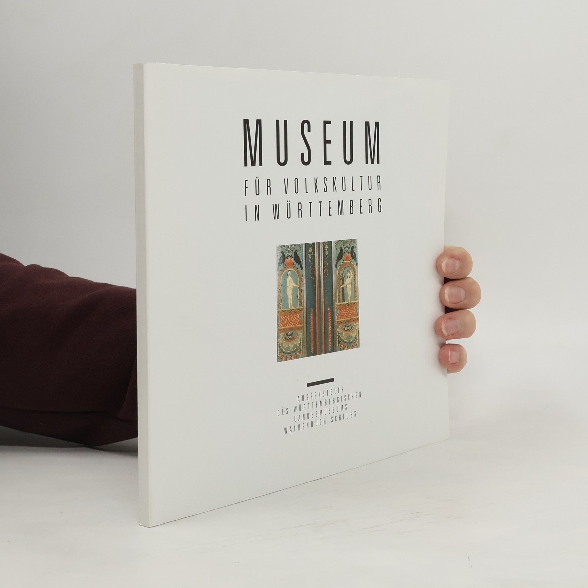 Autorenkollektiv Museum für Volkskultur in Württemberg