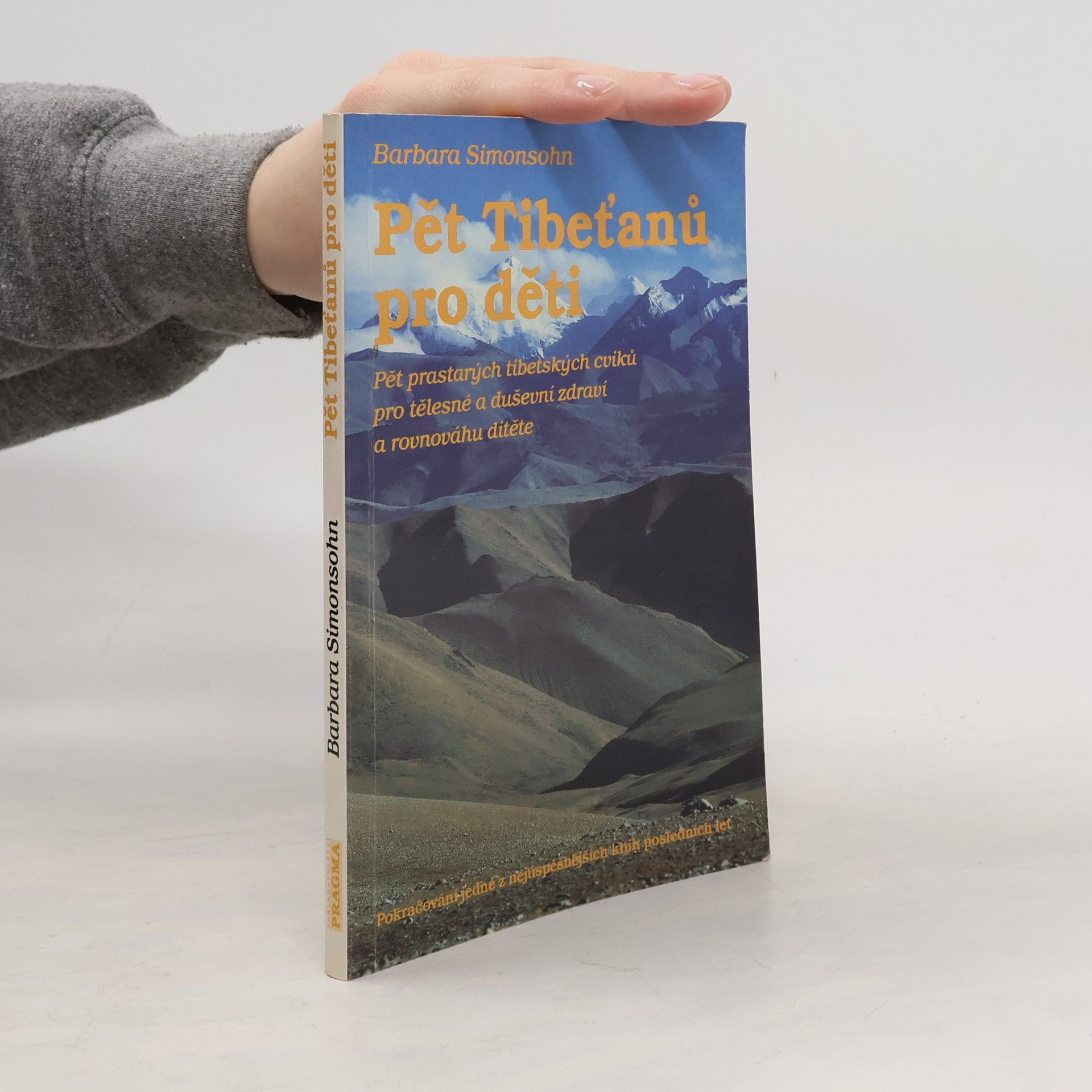 Pět Tibeťanů pro děti. Pět prastarých tibetských cviků pro tělesné a duševní zdraví a rovnováhu dítěte