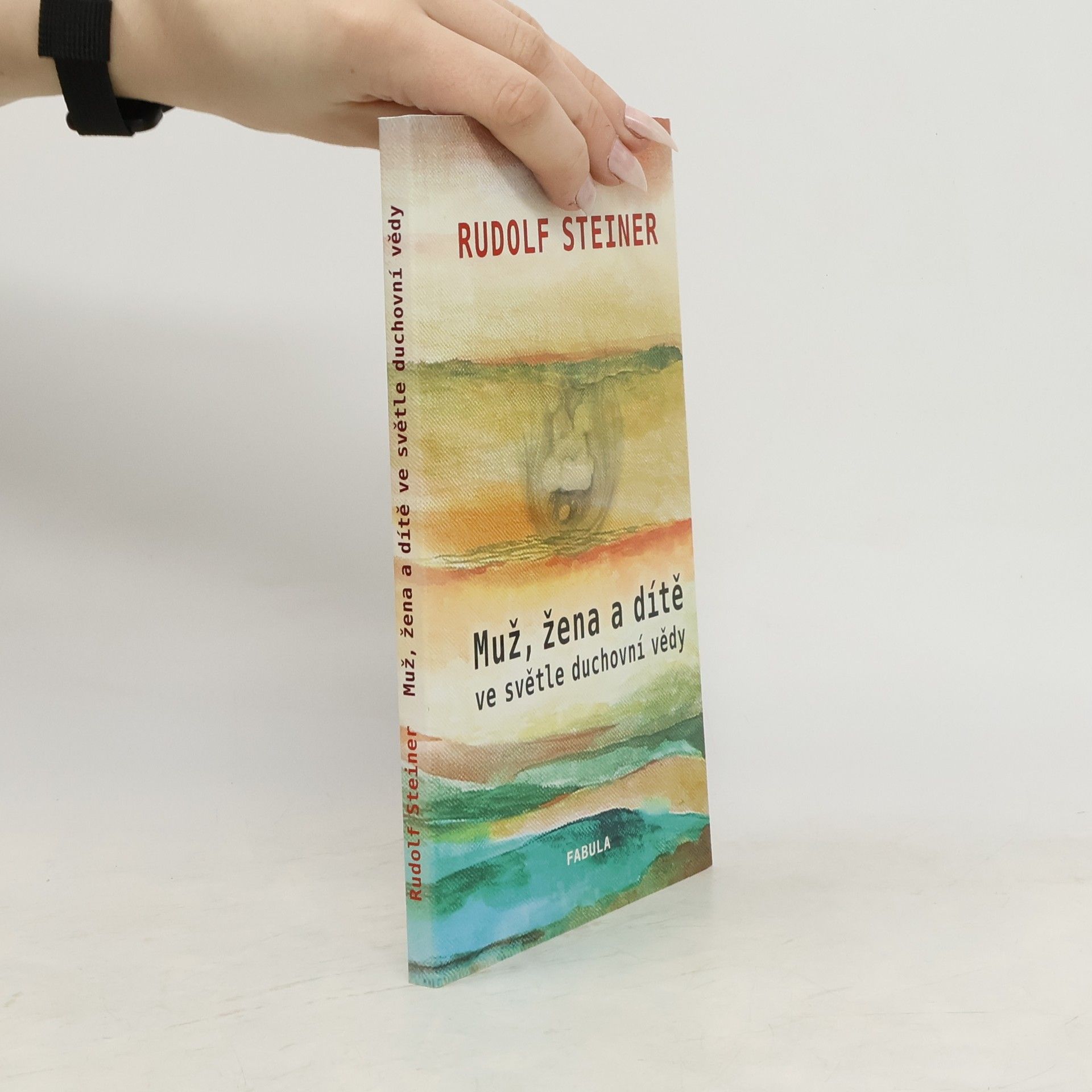 Rudolf Steiner Muž, žena a dítě ve světle duchovní vědy