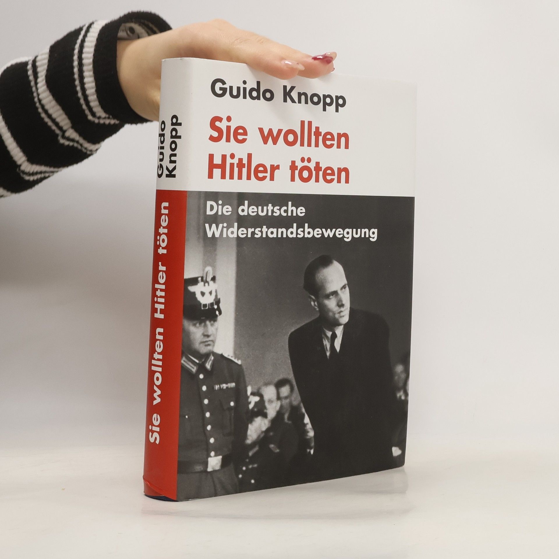 Guido Knopp Sie wollten Hitler töten