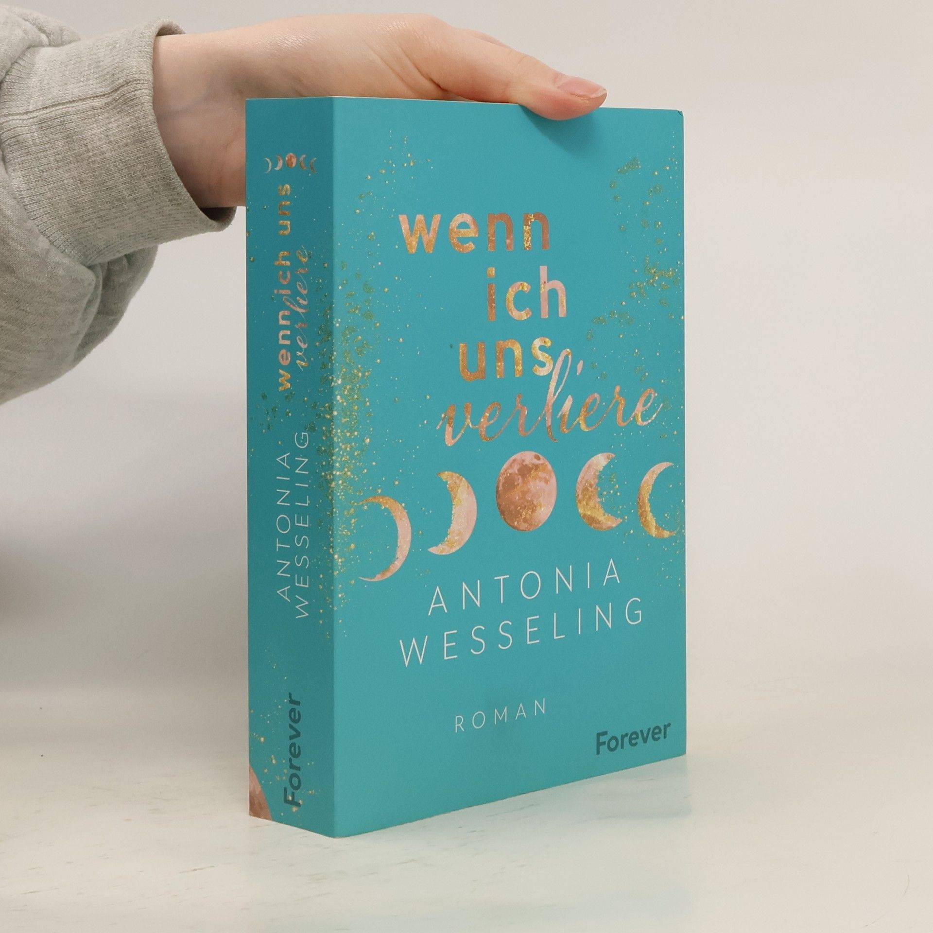 Antonia C. Wesseling Wenn ich uns verliere