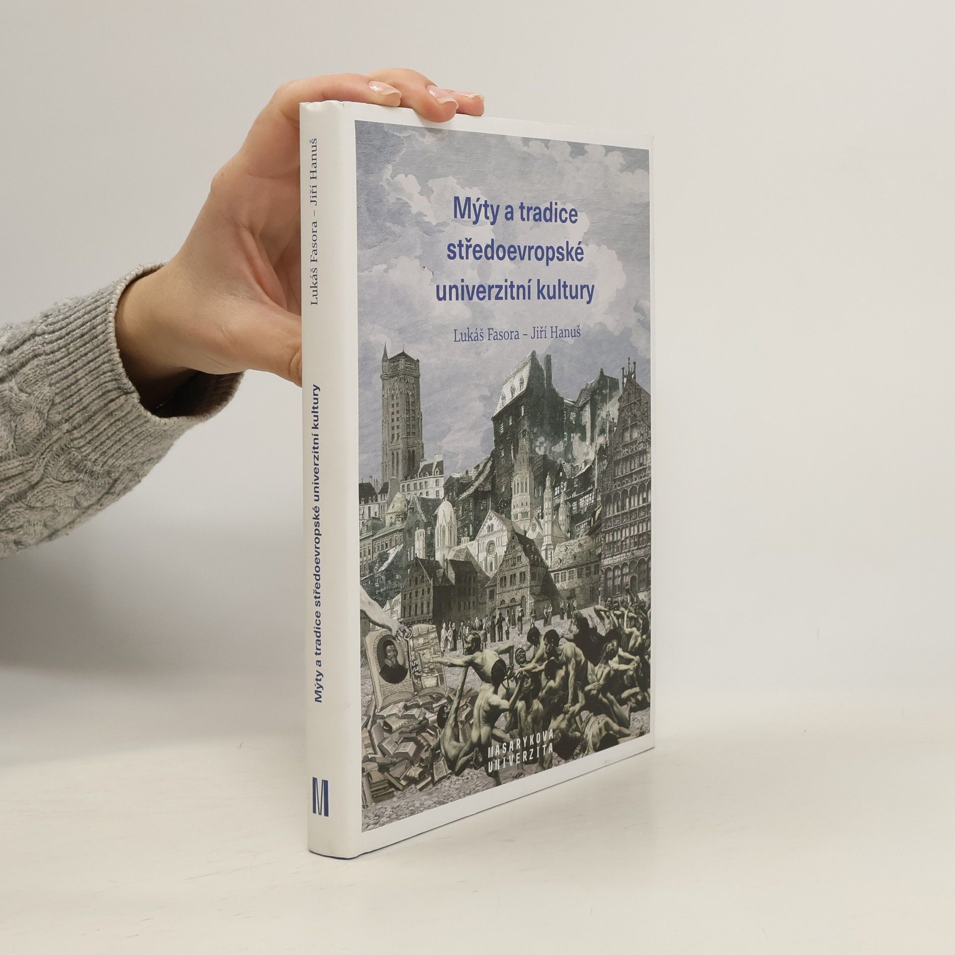 Lukas Fasora Mýty a tradice středoevropské univerzitní kultury