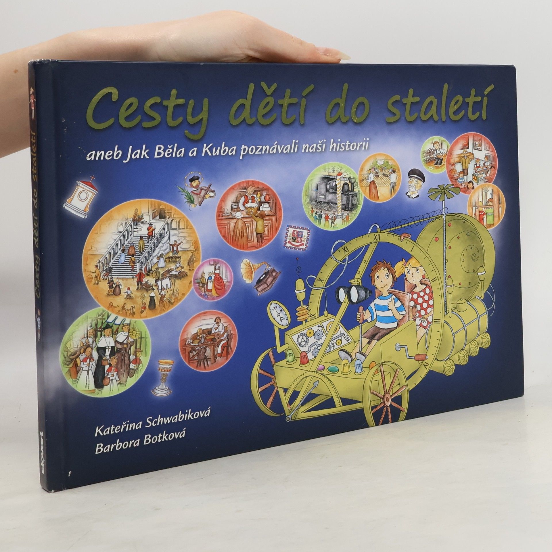 Schwabiková Kateřina Cesty dětí do staletí aneb Jak Běla a Kuba poznávali naši historii