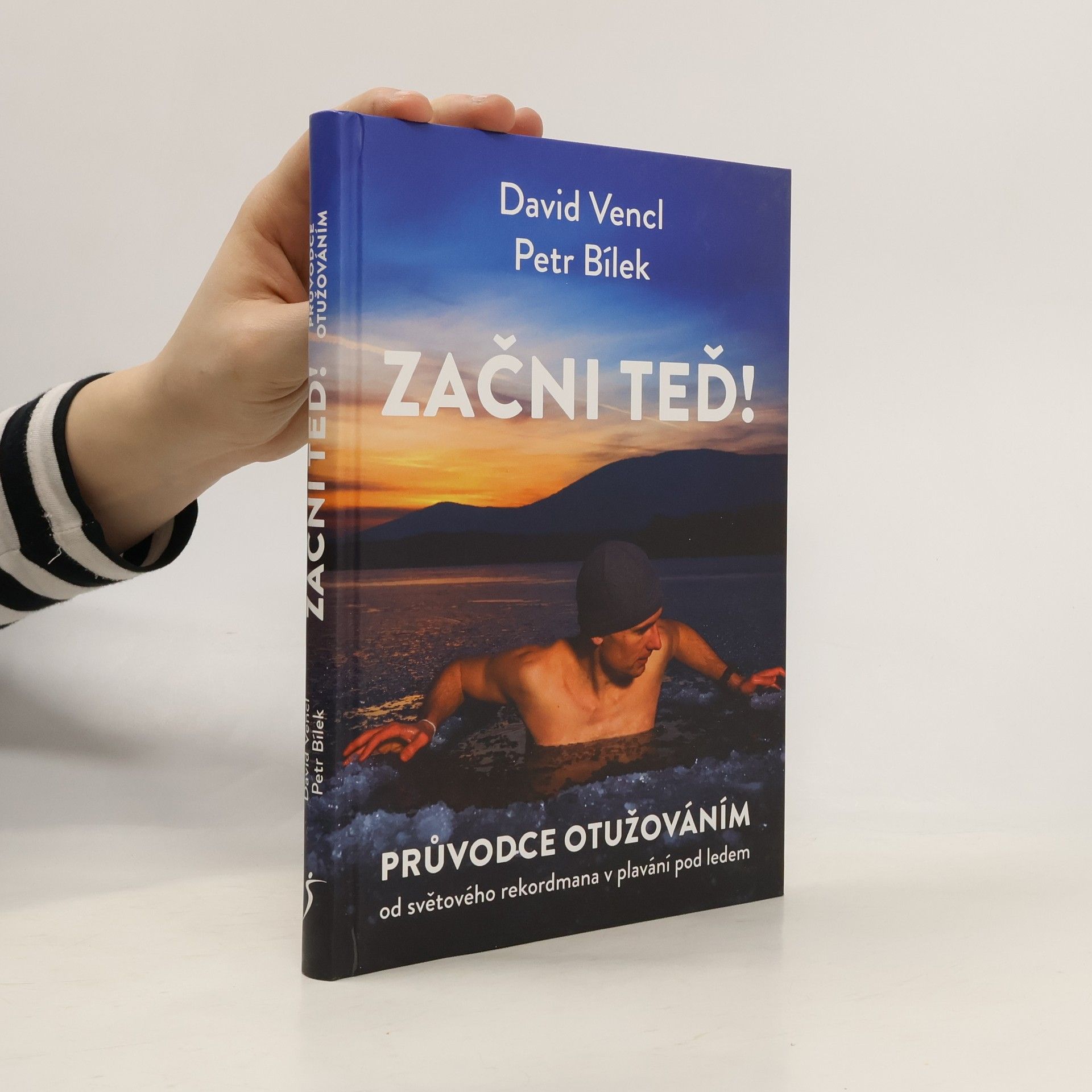 Začni teď! : průvodce otužováním od světového rekordmana v plavání pod ledem