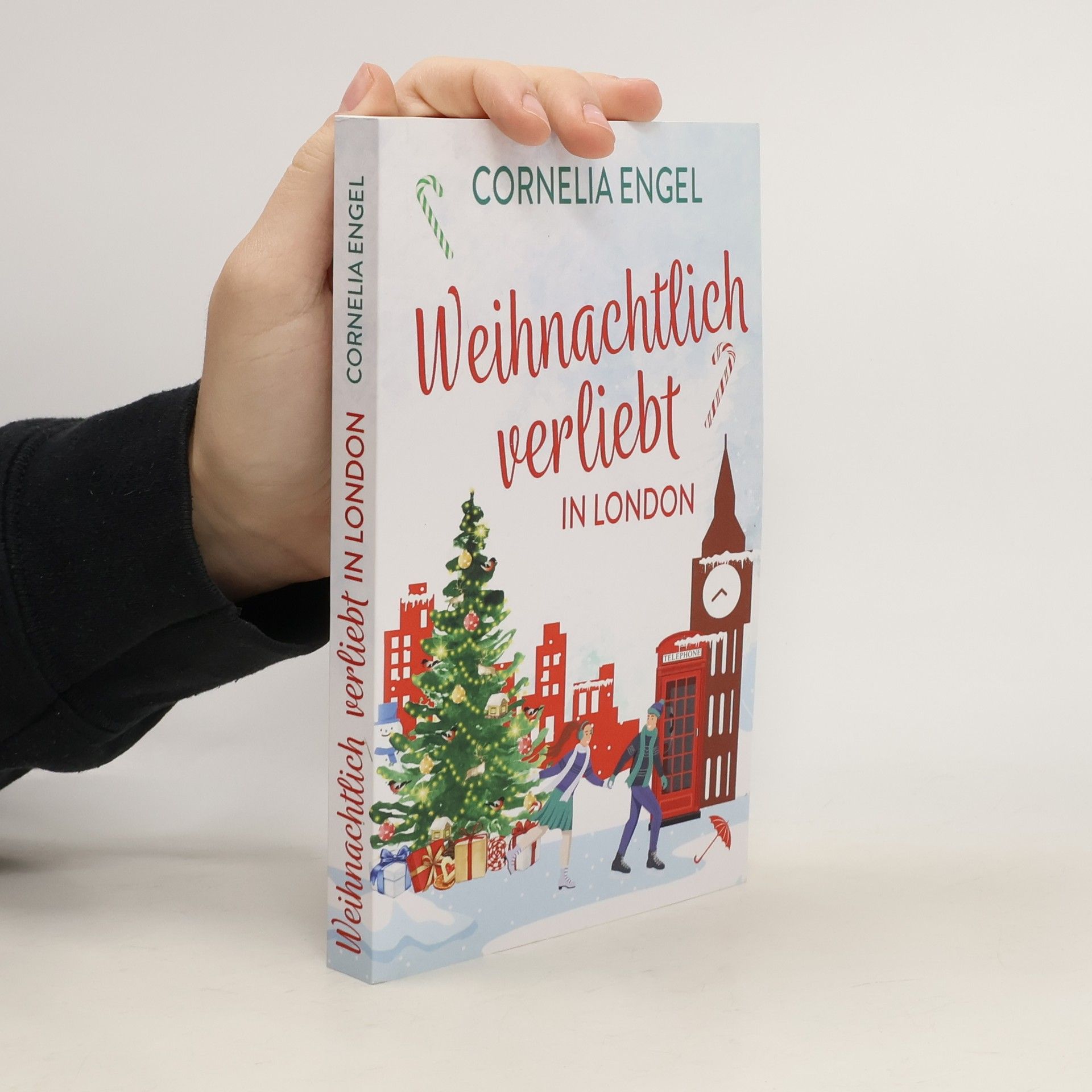 Cornelia Engel Weihnachtlich verliebt in London: Ein Weihnachtsroman mit Suchtfaktor - nicht nur für Weihnachtsfans