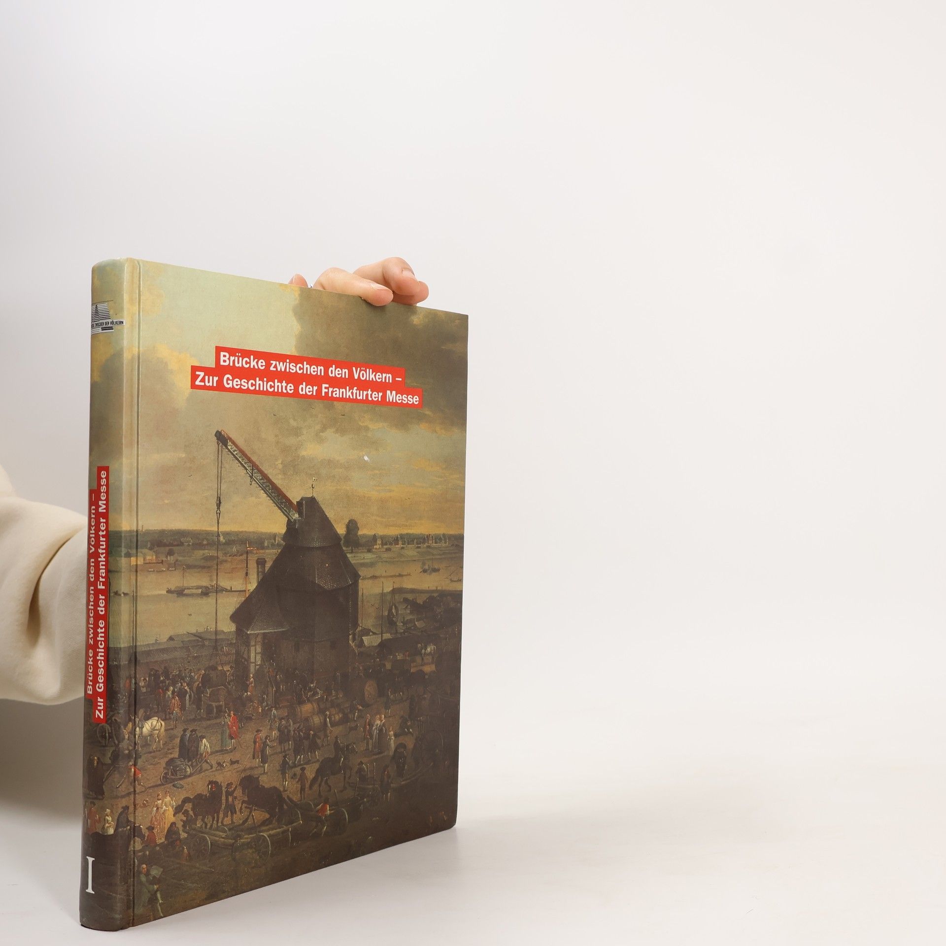 Brücke zwischen der Völkern. Zur Geschichte der Frankfurter Messe I.