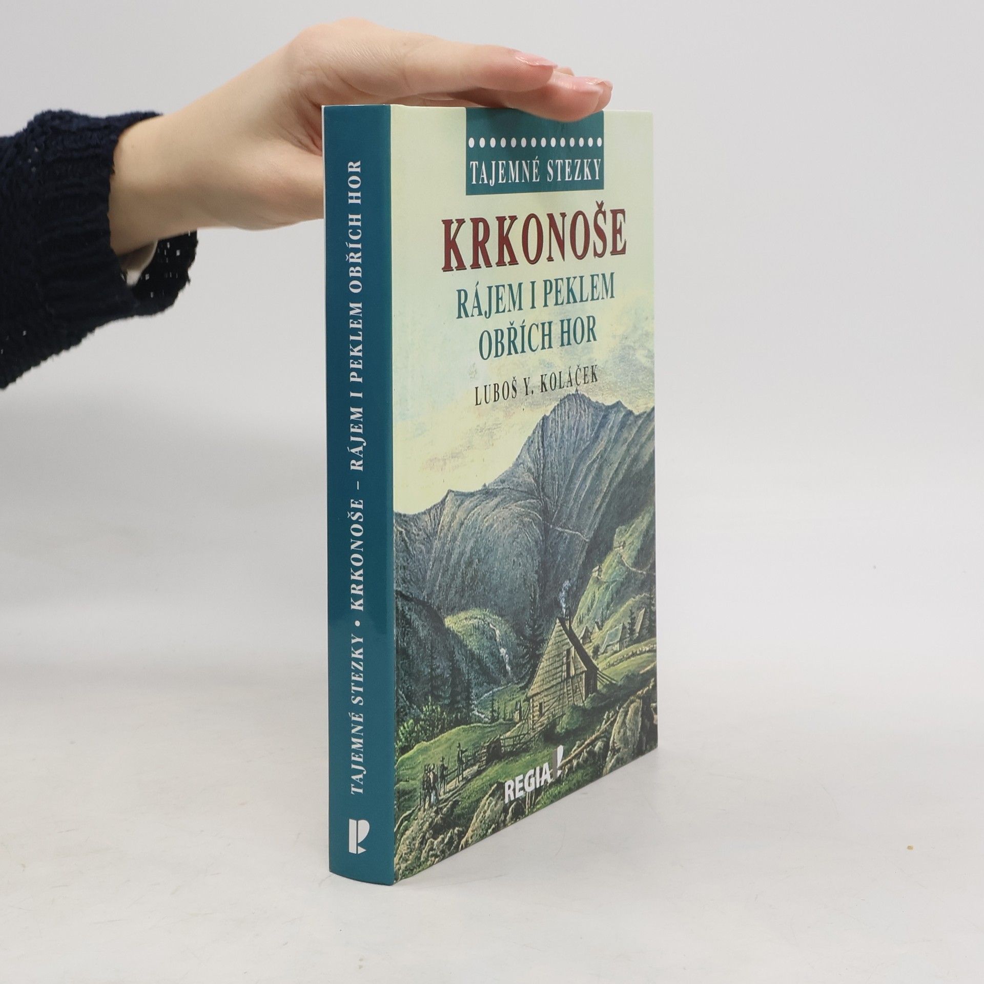 Luboš Y. Koláček Krkonoše : rájem i peklem Obřích hor