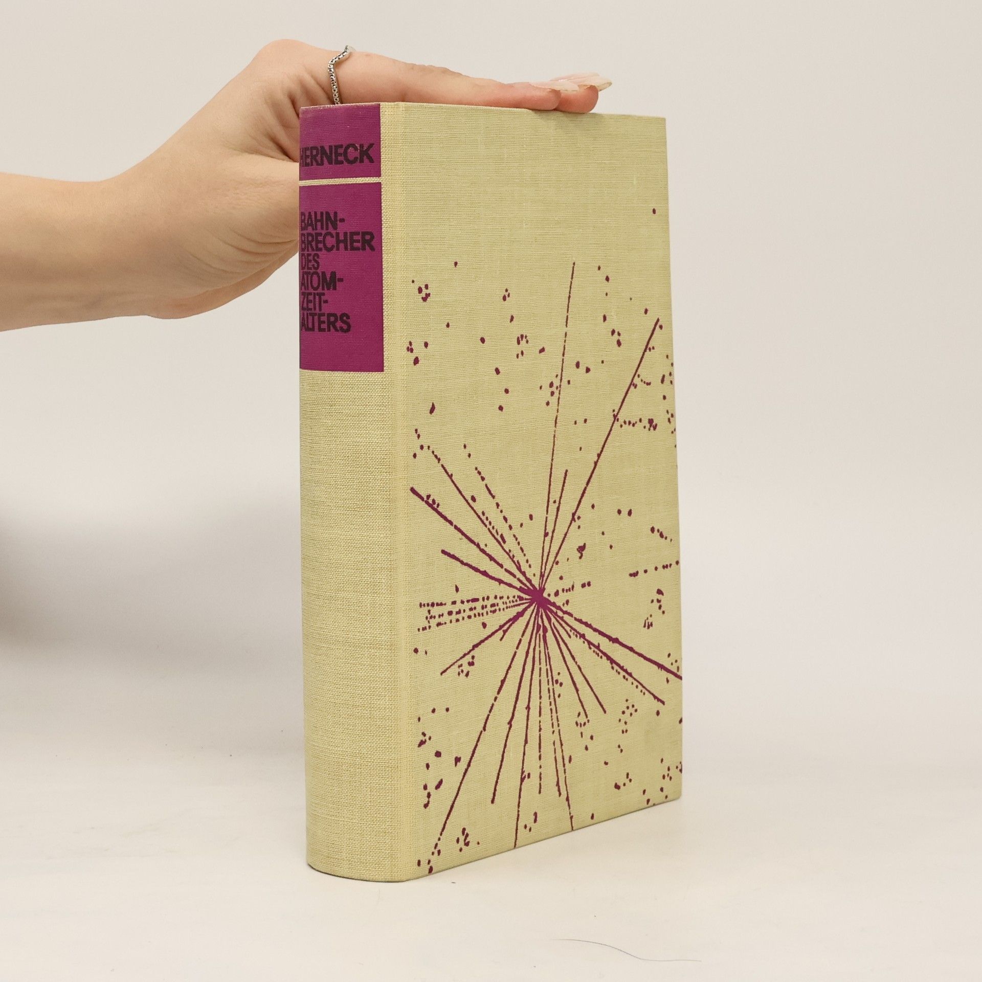 Herneck Friedrich Bahnbrecher des Atomzeitalters