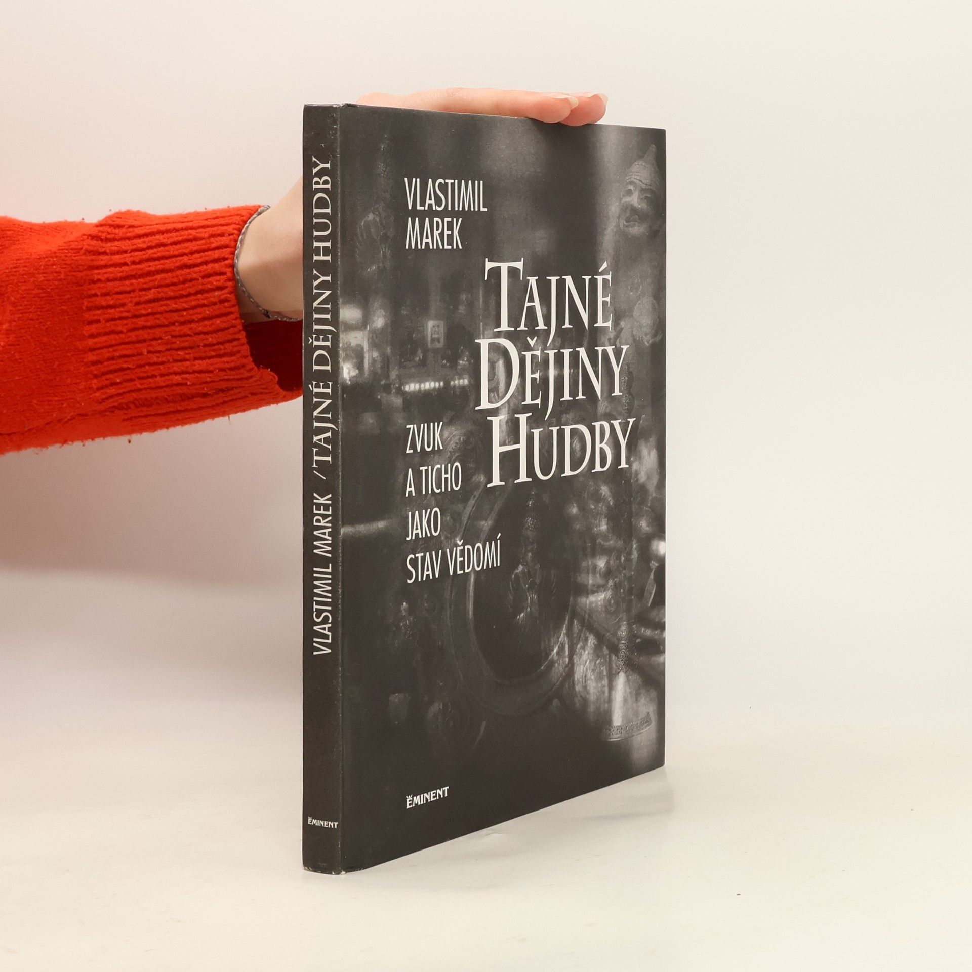 Vlastimil Marek Tajné dějiny hudby. Zvuk a ticho jako stav vědomí