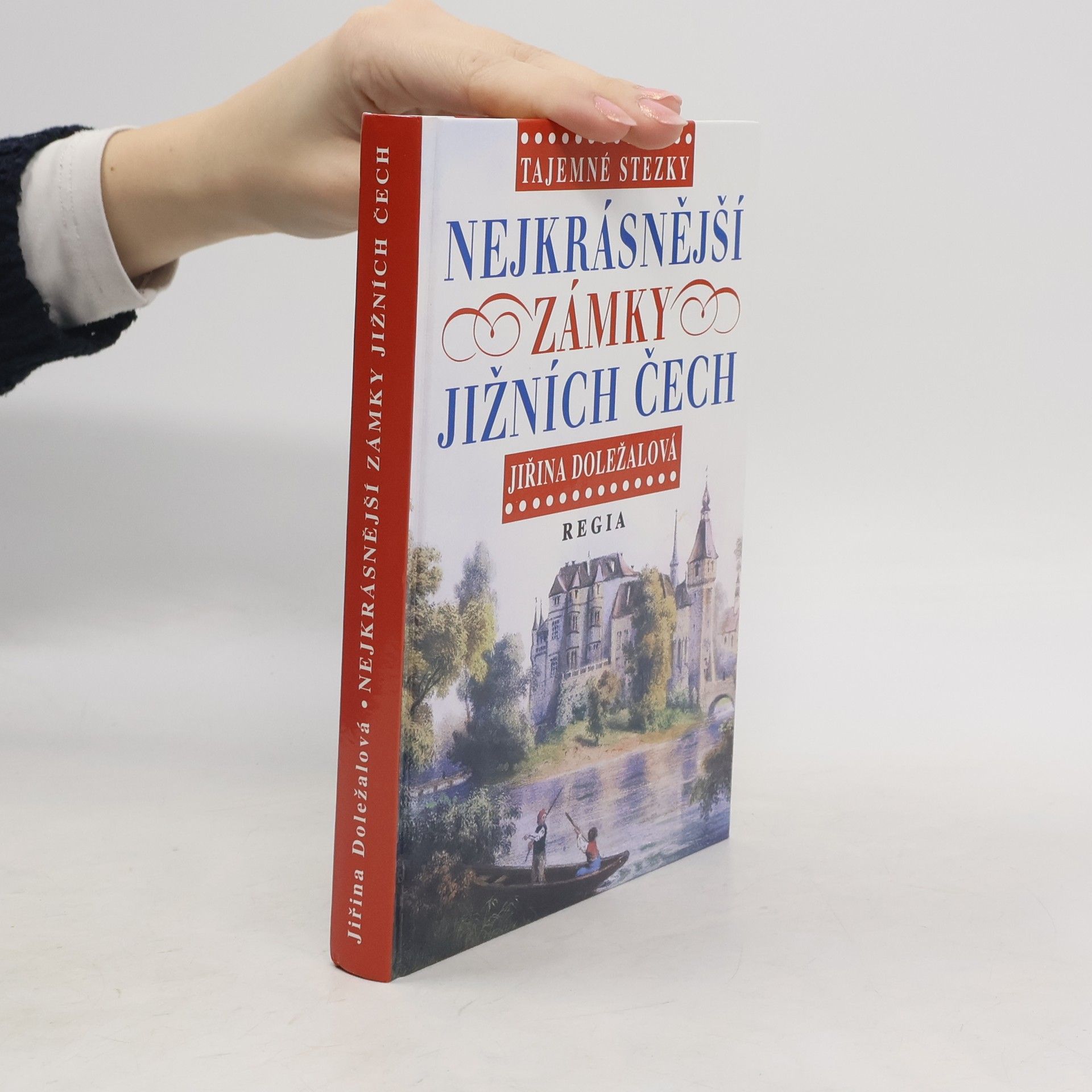 Jiřina Doležalová Nejkrásnější zámky jižních Čech