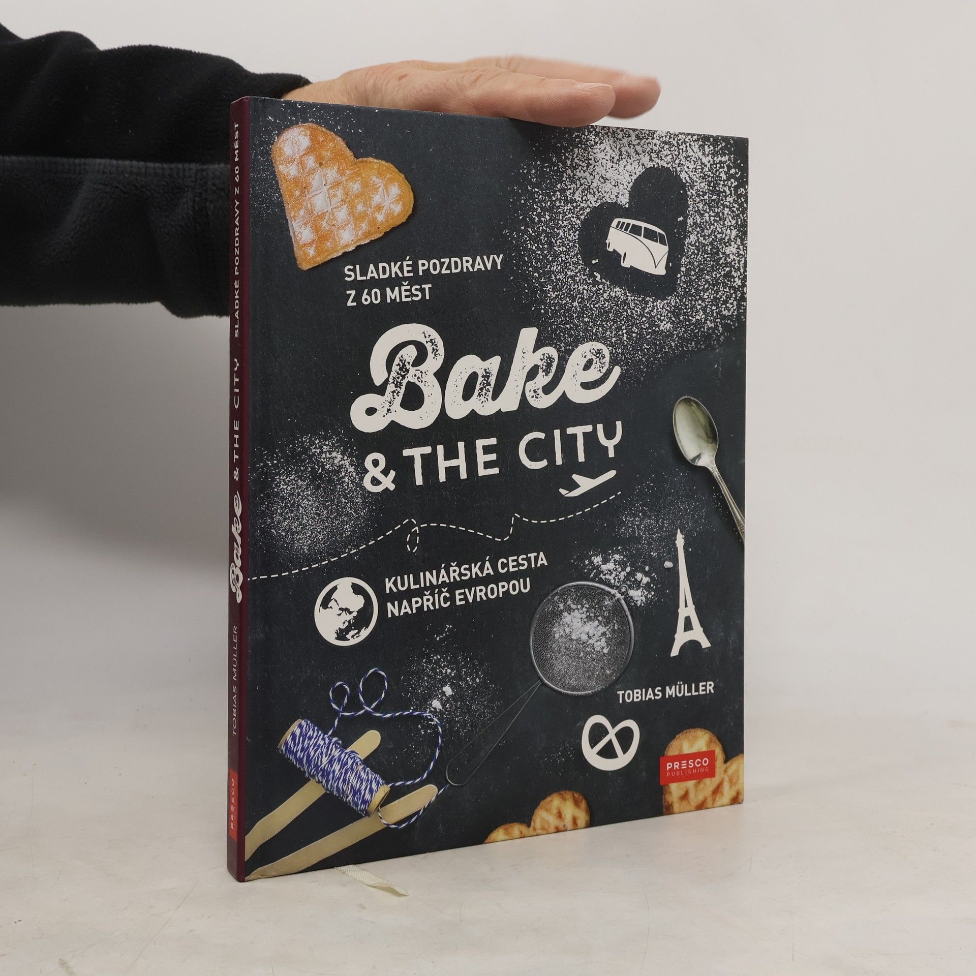 Tobias Müller Bake & the city. Kulinářská cesta napříč Evropou