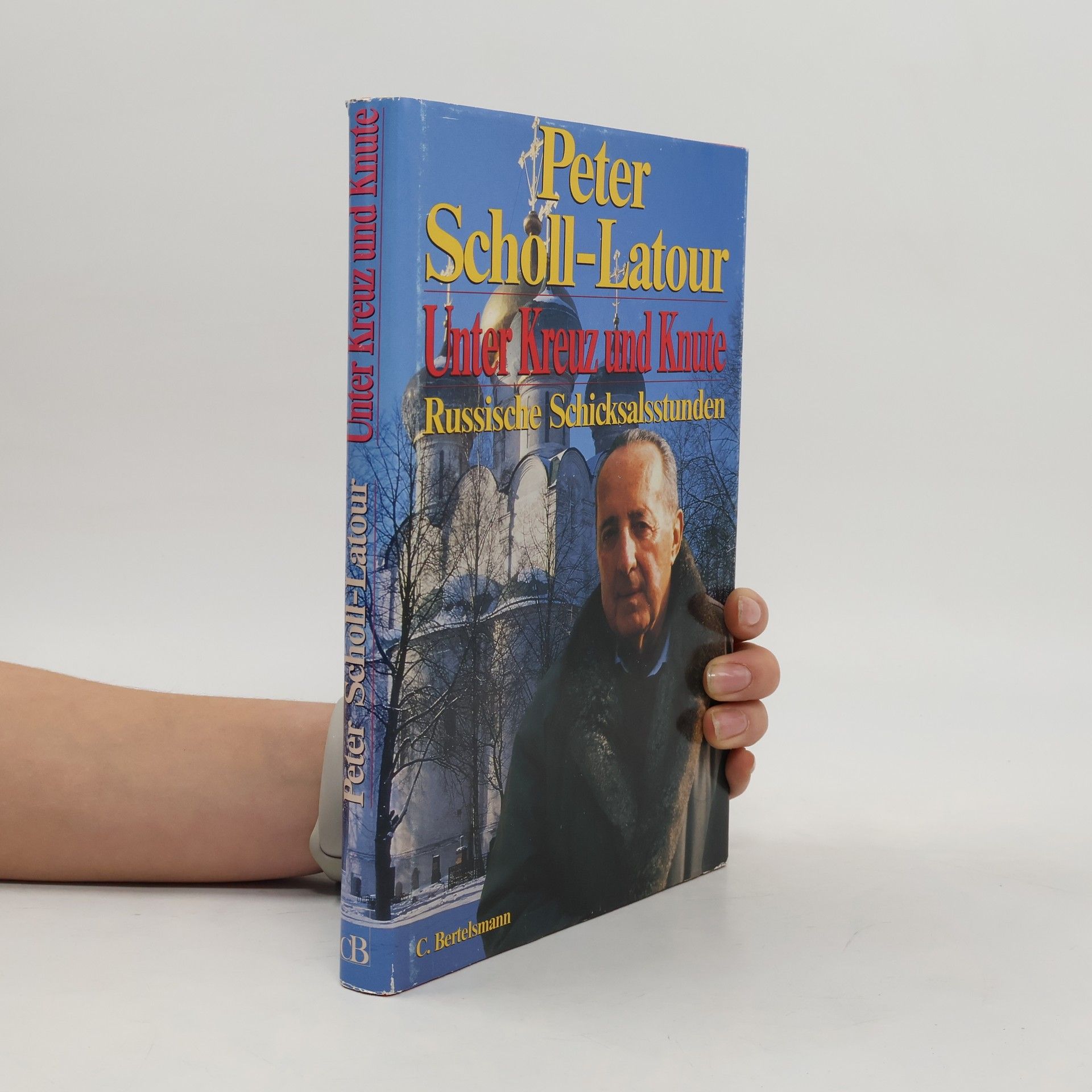 Peter Scholl- Latour Unter Kreuz und Knute. Russische Schicksalsstunden