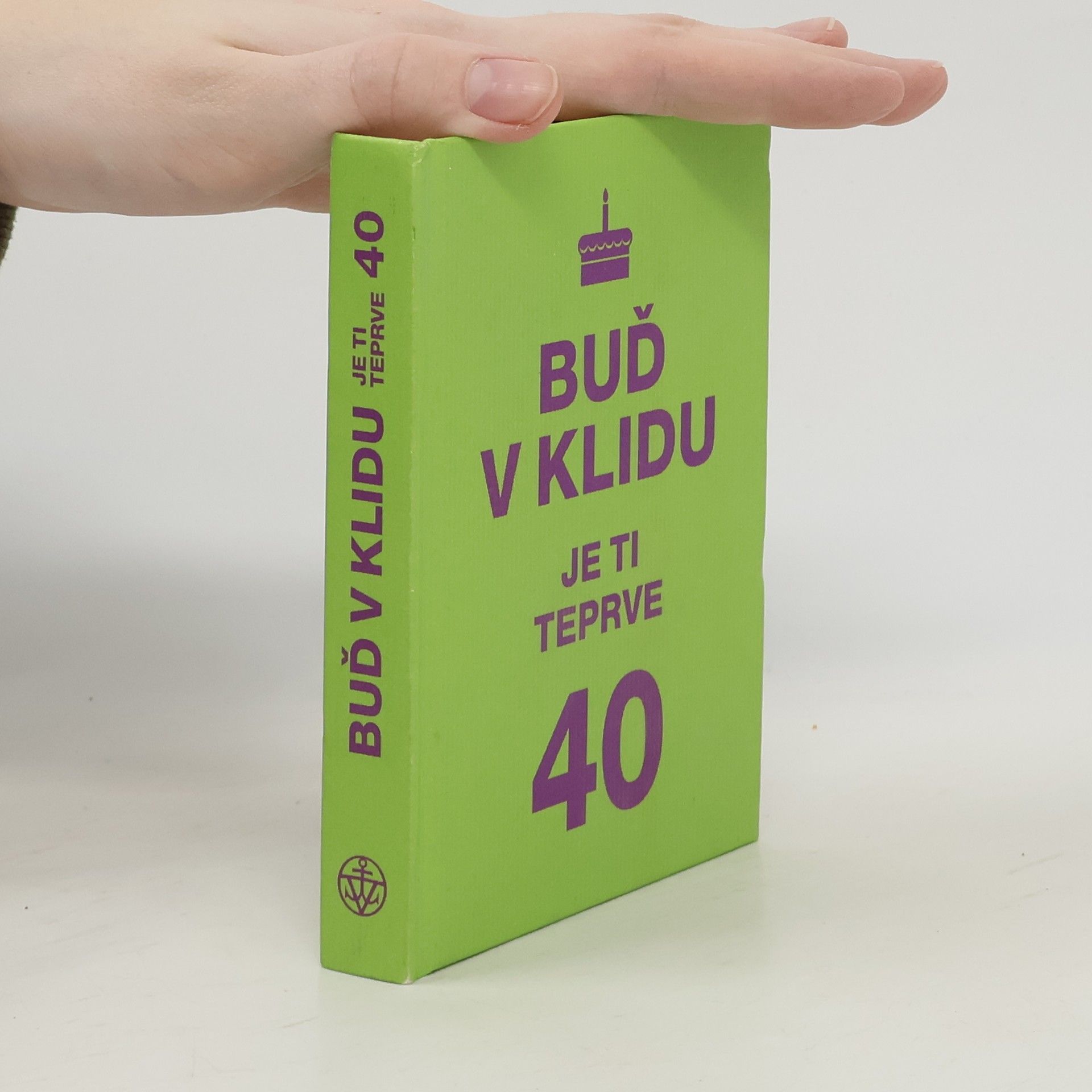 Auteurscollectief Buď v klidu. Je ti teprve 40