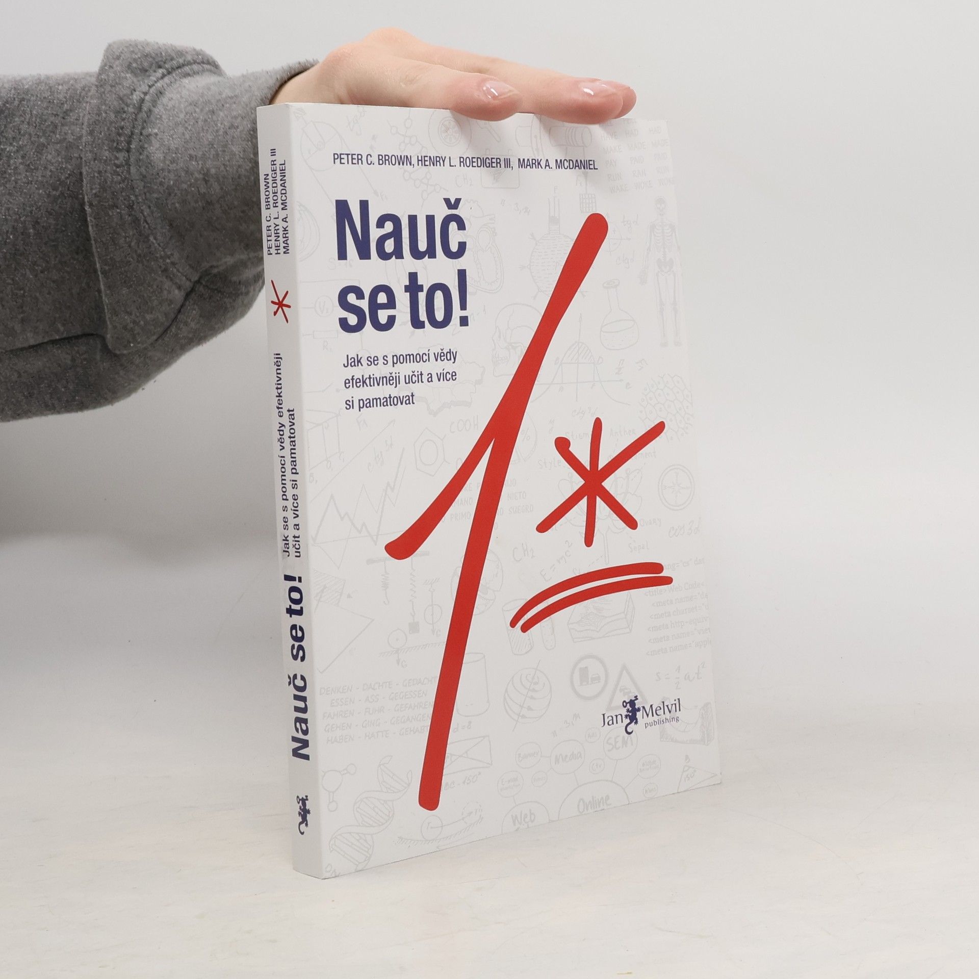 Nauč se to! : jak se s pomocí vědy efektivněji učit a více si pamatovat