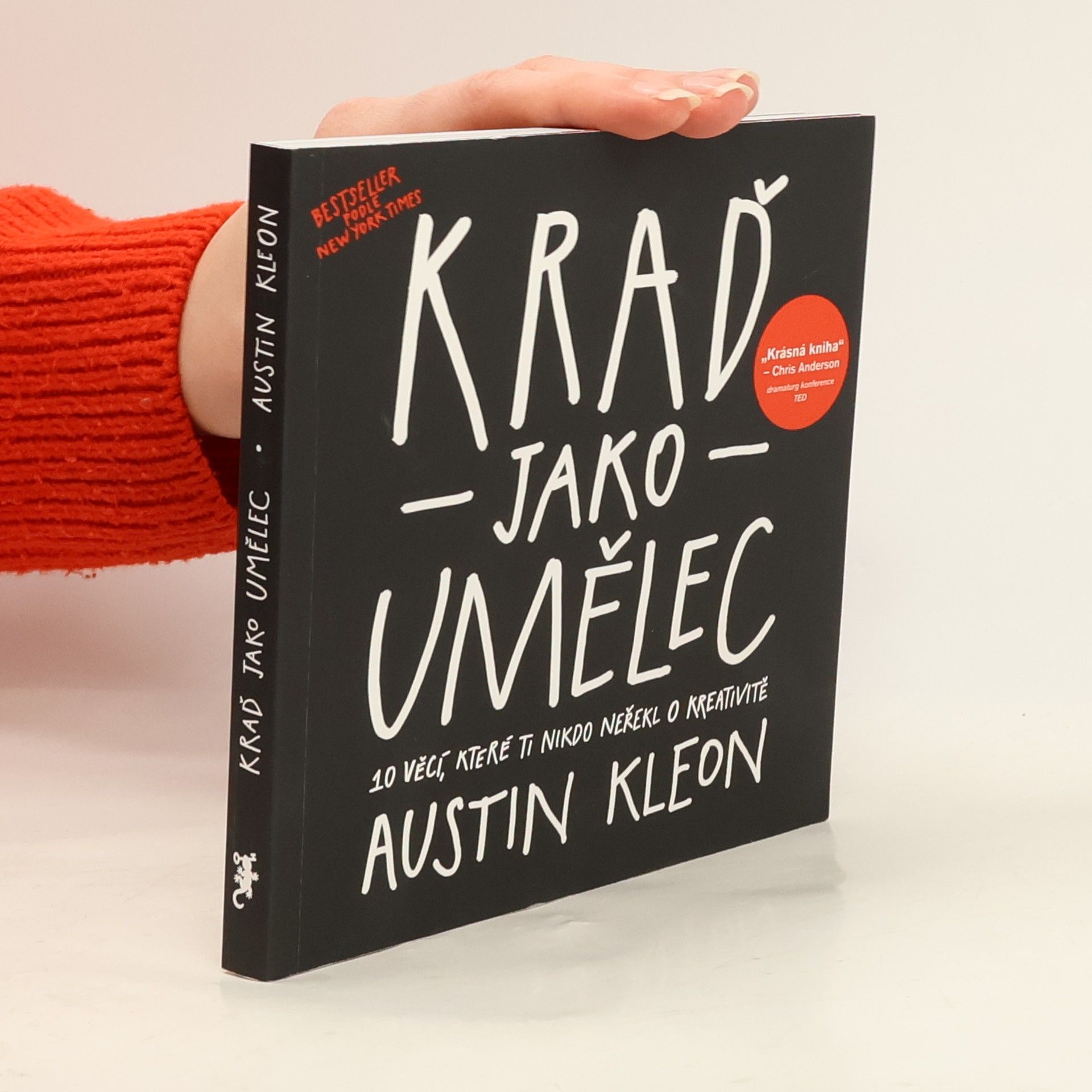 Austin Kleon Kraď jako umělec. 10 věcí, které ti nikdo neřekl o kreativitě