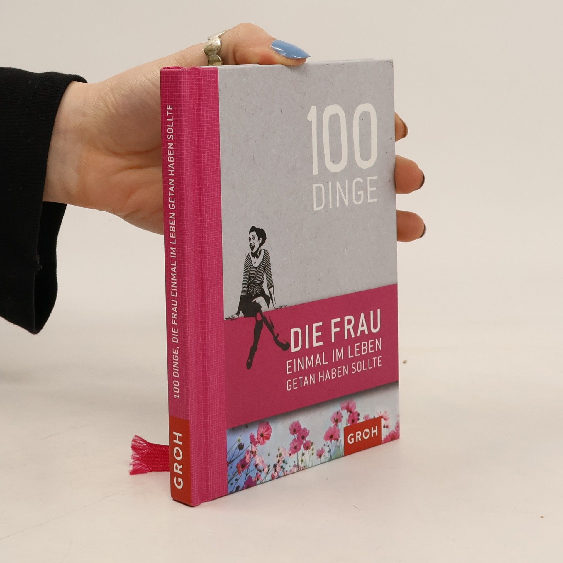 Autorenkollektiv 100 Dinge, die Frau einmal im Leben getan haben sollte