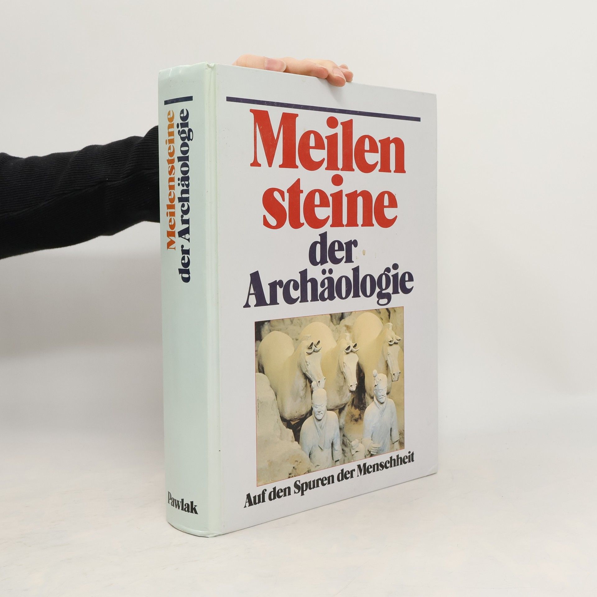 Rudolf Pörtner Meilen Steine der Archäologie. Auf den Spuren der Menschheit