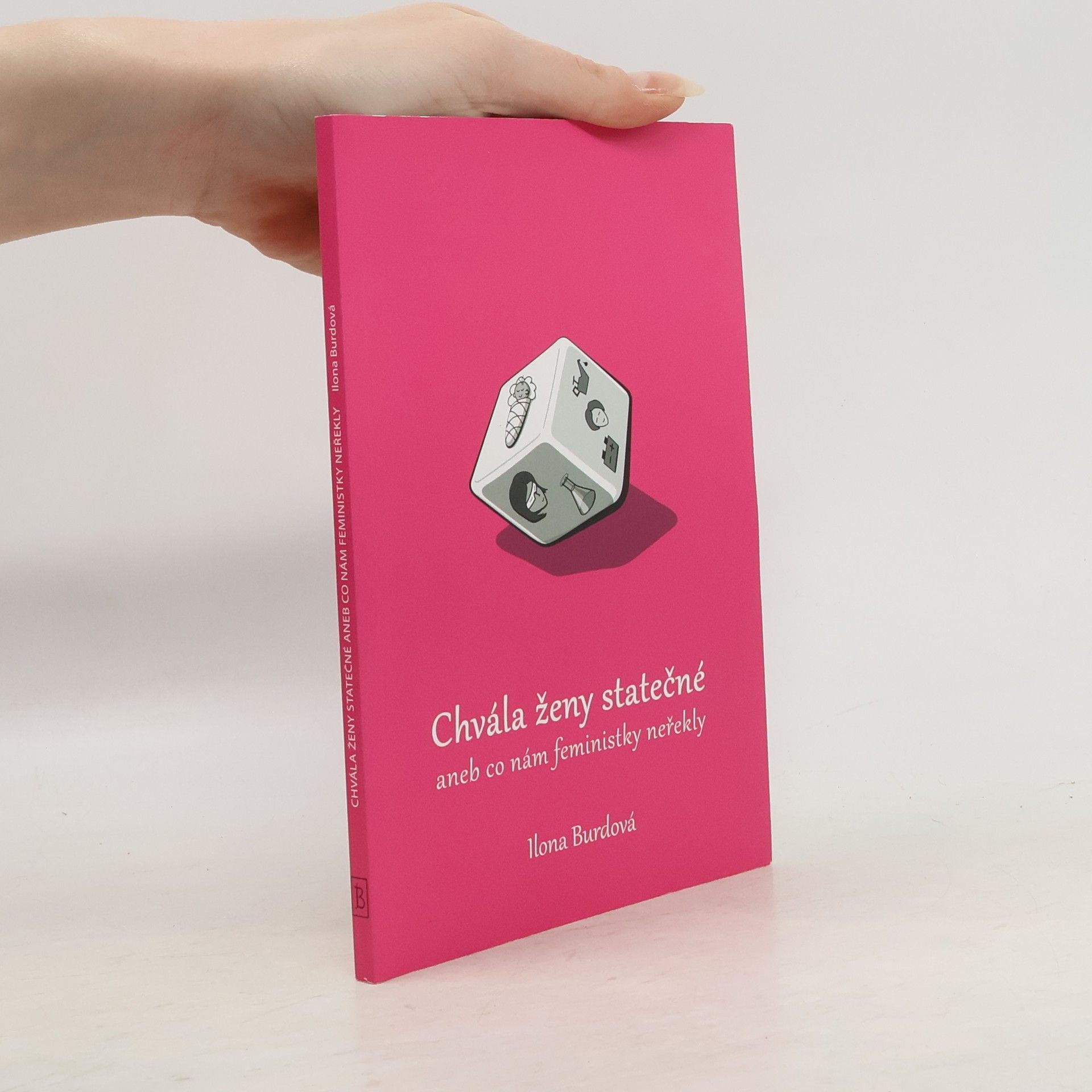 Chvála ženy statečné, aneb, Co nám feministky neřekly