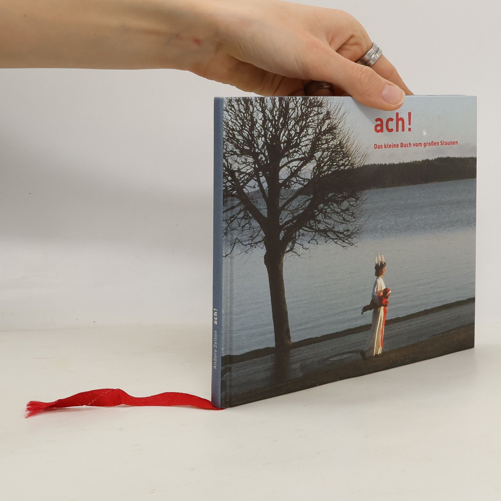 Autorenkollektiv Ach! Das kleine Buch vom großen Staunen