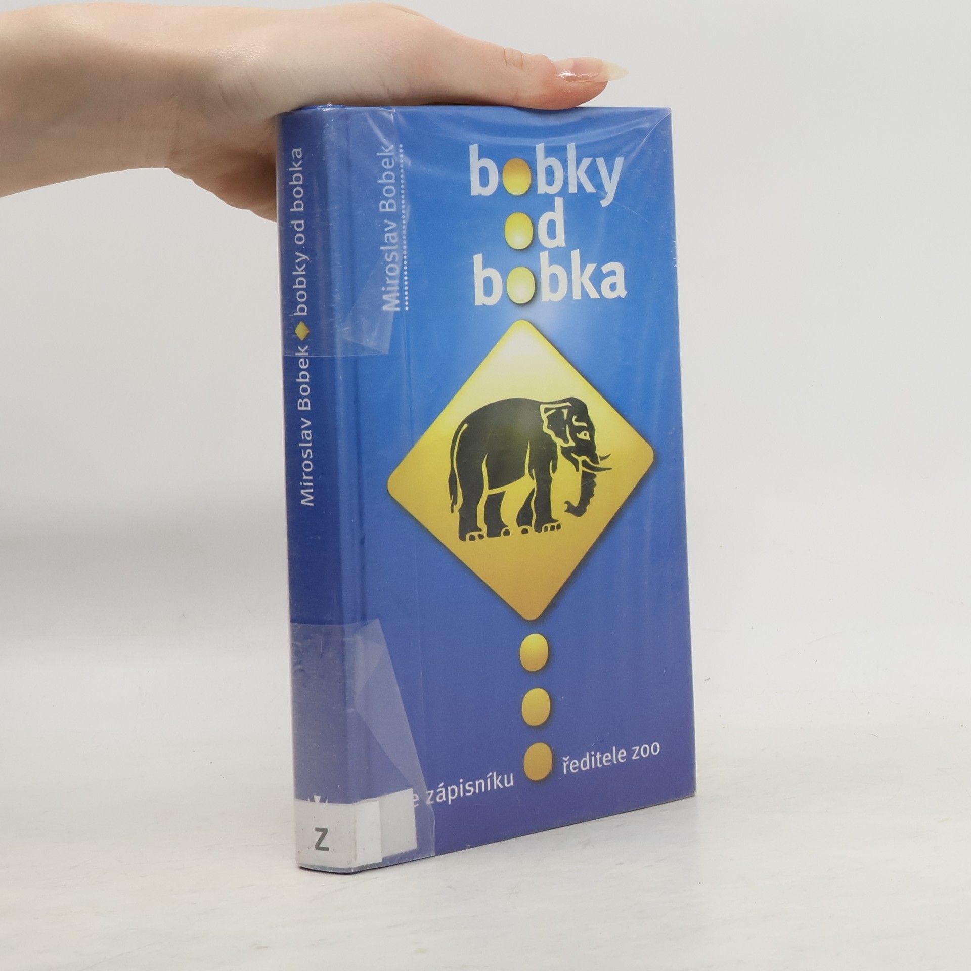 Miroslav Bobek Bobky od Bobka - Ze zápisníku ředitele zoo