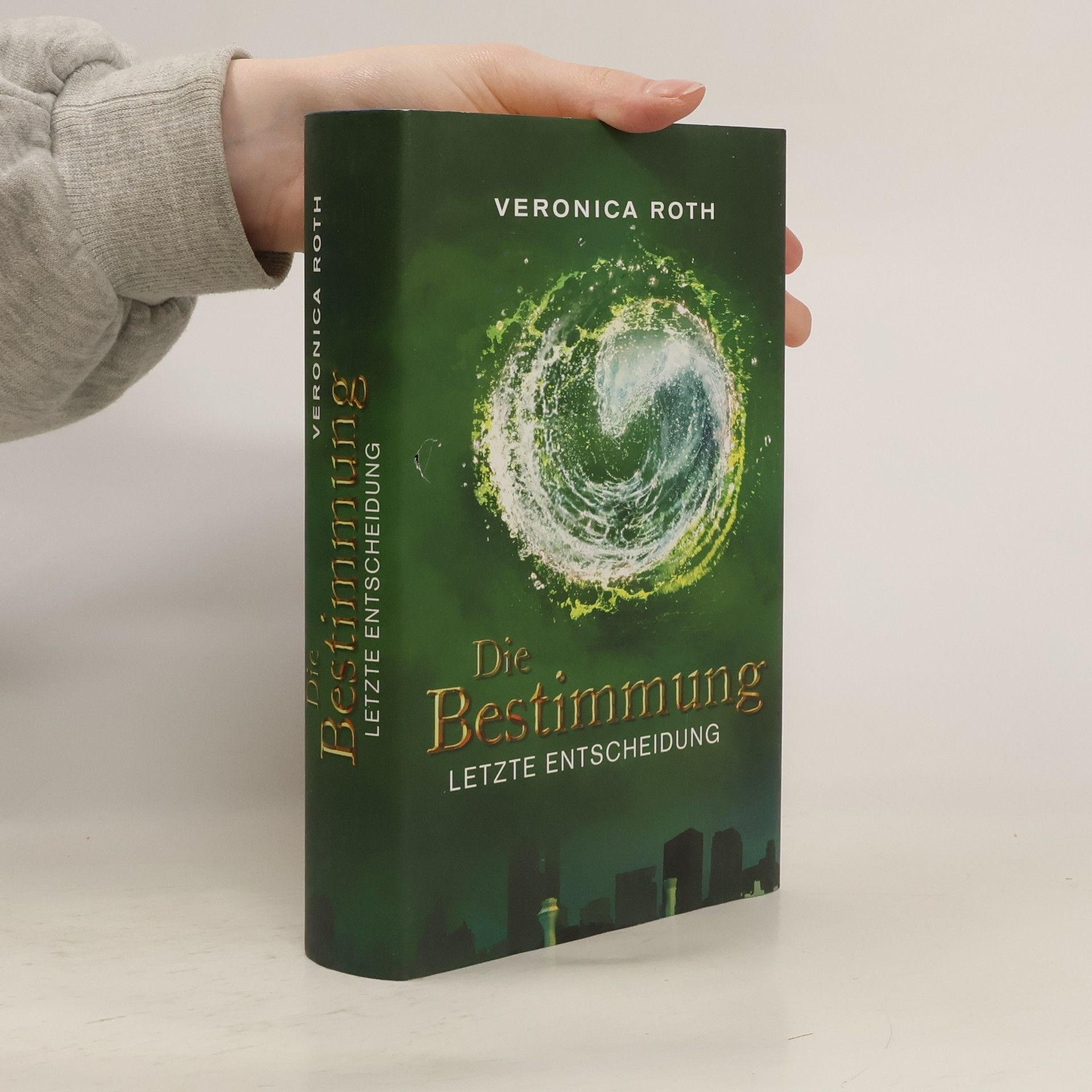 Veronica Roth Die Bestimmung. Letzte Entscheidung