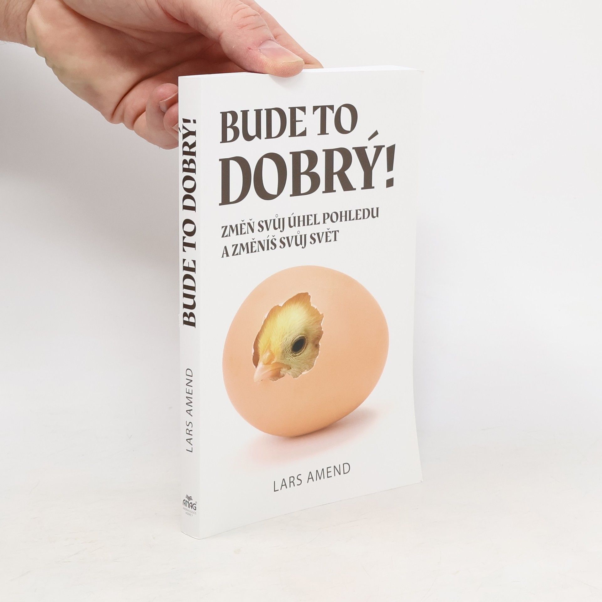 Lars Amend Bude to dobrý! Změň svůj úhel pohledu a změníš svůj svět