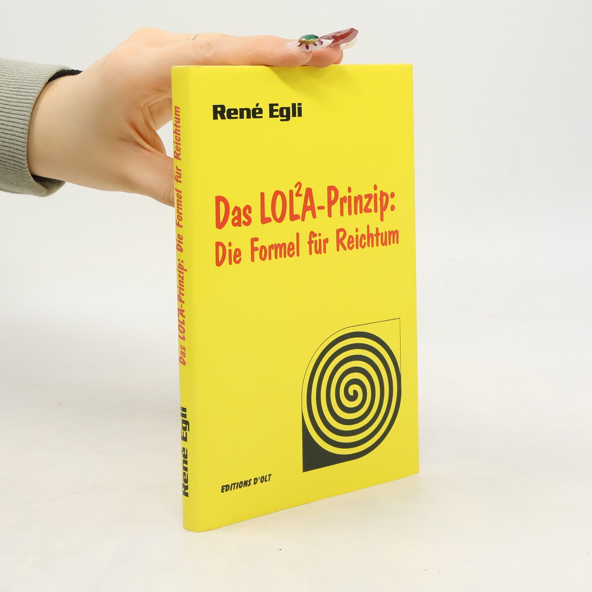 Das LOLA-Prinzip. Die Formel Für Reichtum