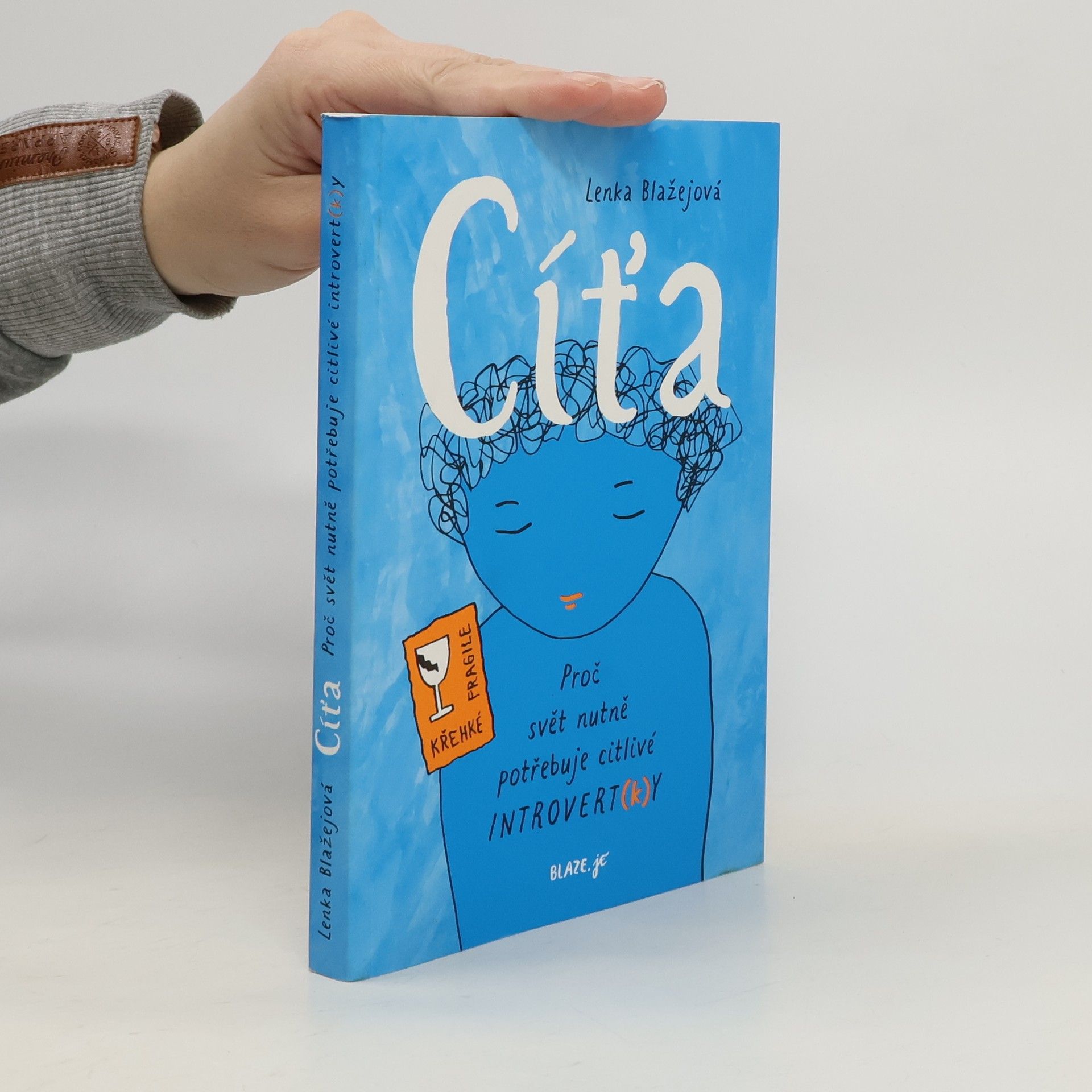 Lenka Blaze Cíťa : proč svět nutně potřebuje citlivé introvert(k)y