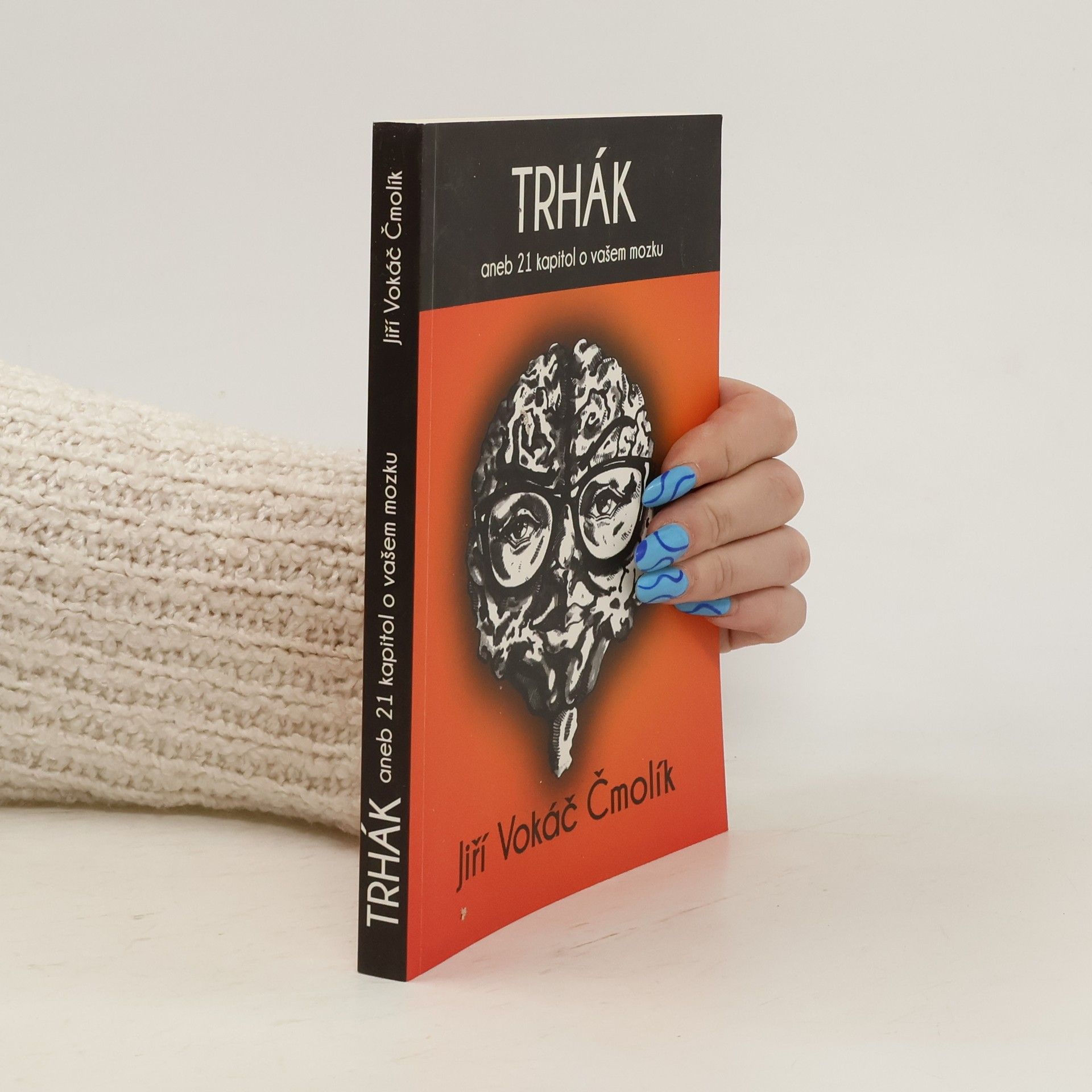 Jiří Vokiel Čmolík Trhák aneb 21 kapitol o vašem mozku