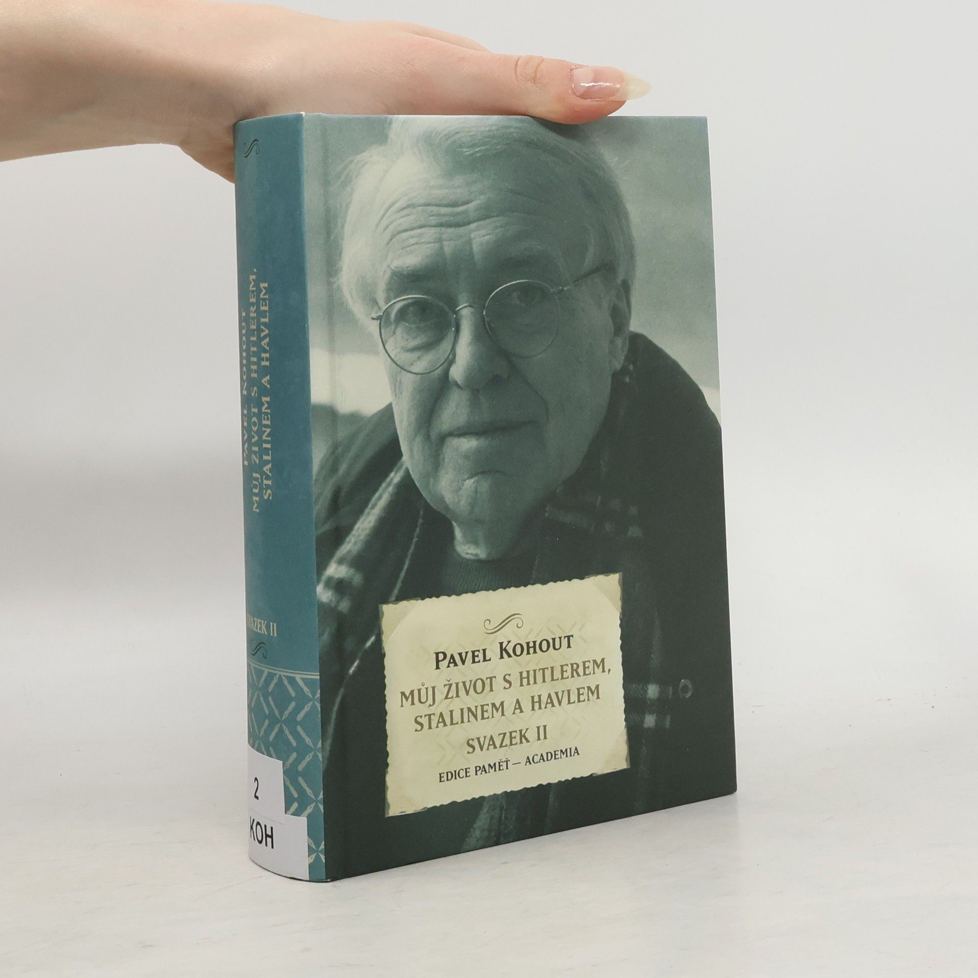 Pavel Kohout Můj život s Hitlerem, Stalinem a Havlem. Svazek II.