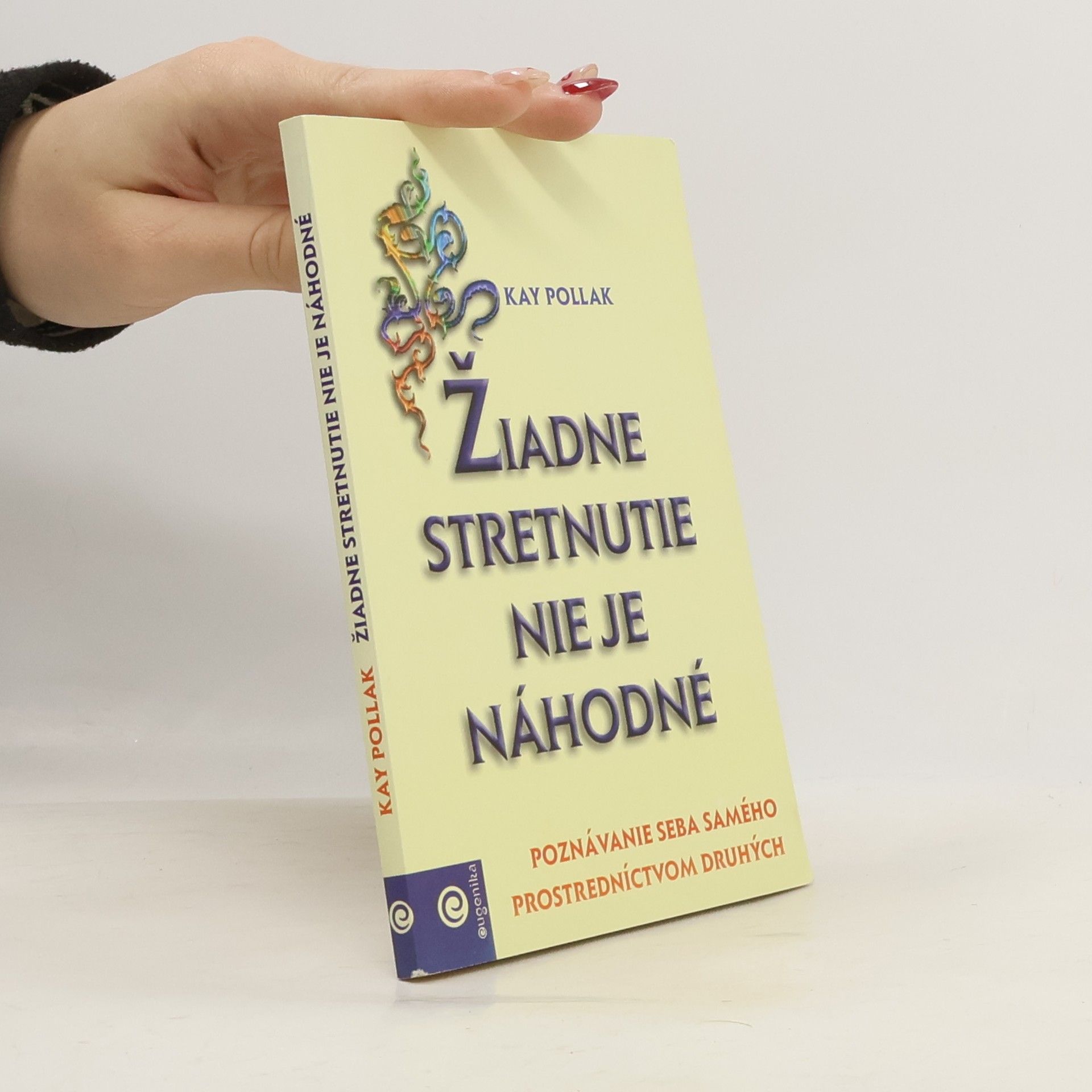 Kay Pollak Žiadne stretnutie nie je náhodné