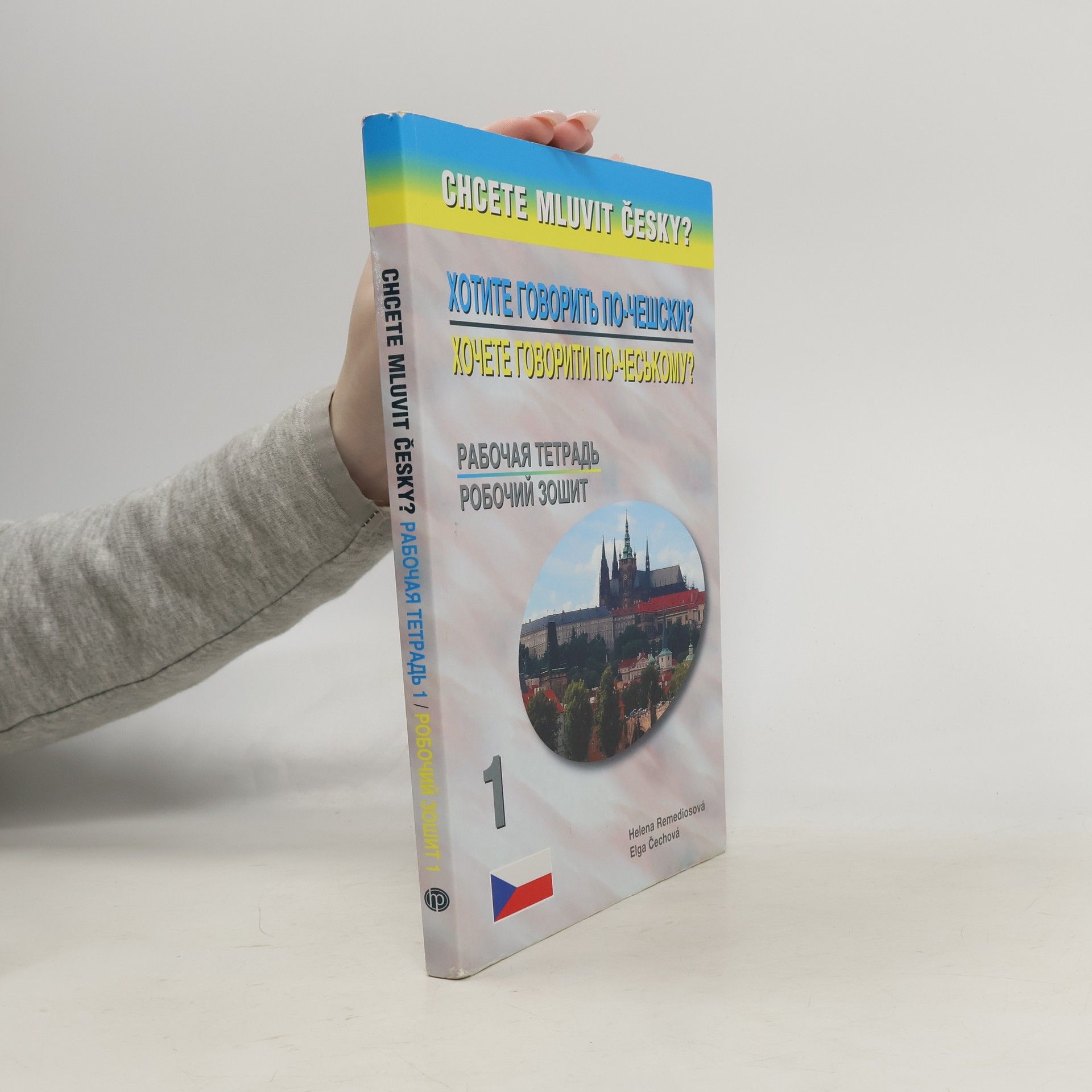 Helena Remediosová Chcete mluvit česky? Pracovní sešit: rusko-ukrajinská verze