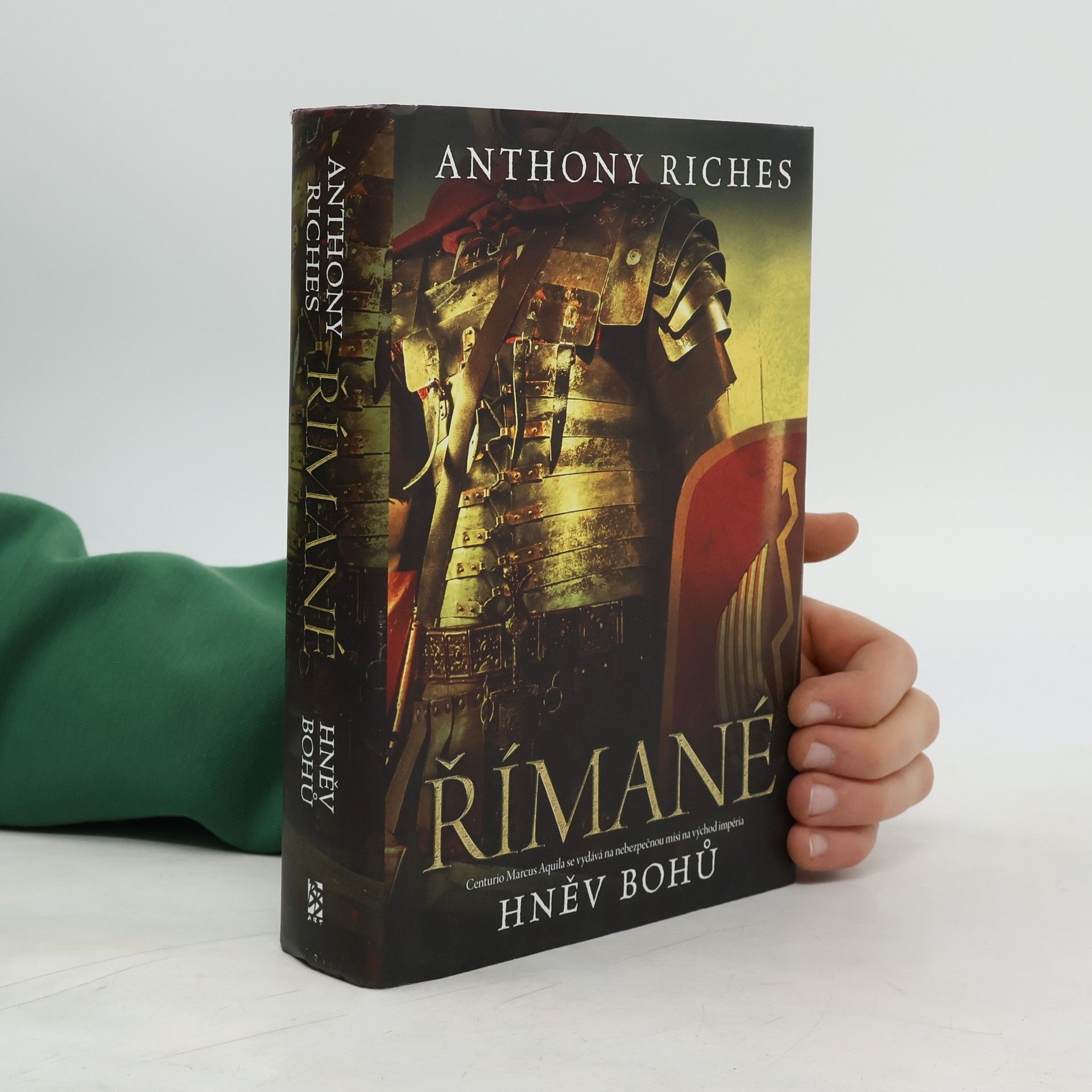 Anthony Riches Římané. Hněv bohů