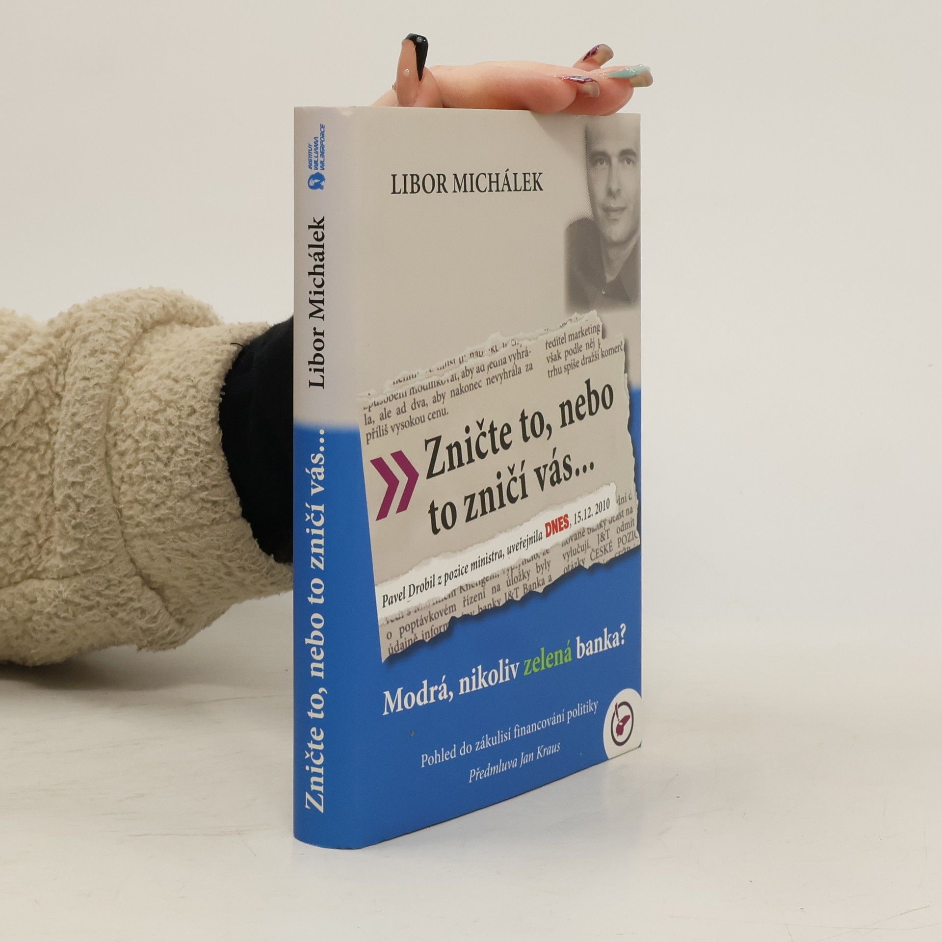 Zničte to, nebo to zničí vás, aneb, Modrá, nikoliv Zelená banka?