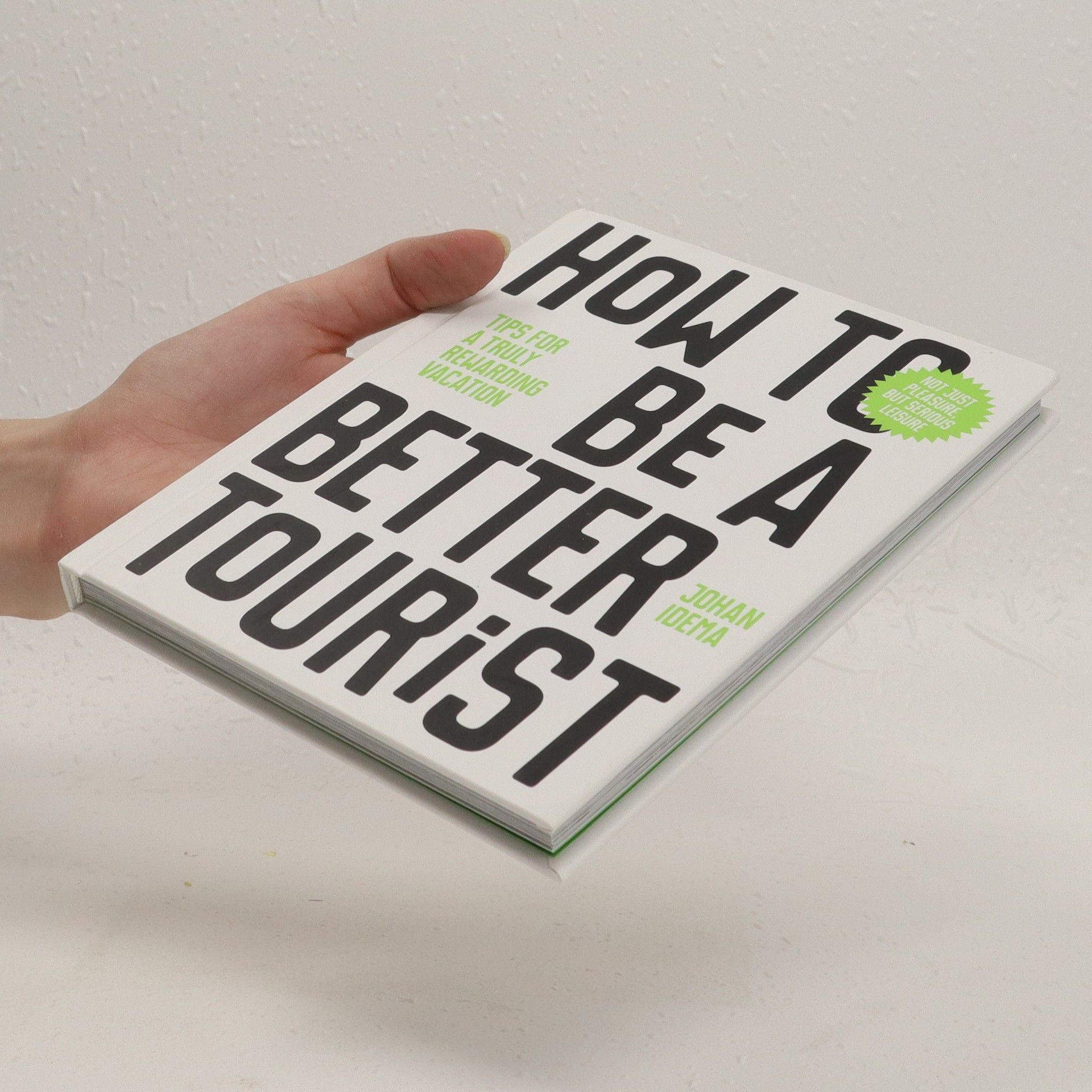 Johan Idema How to be a better tourist