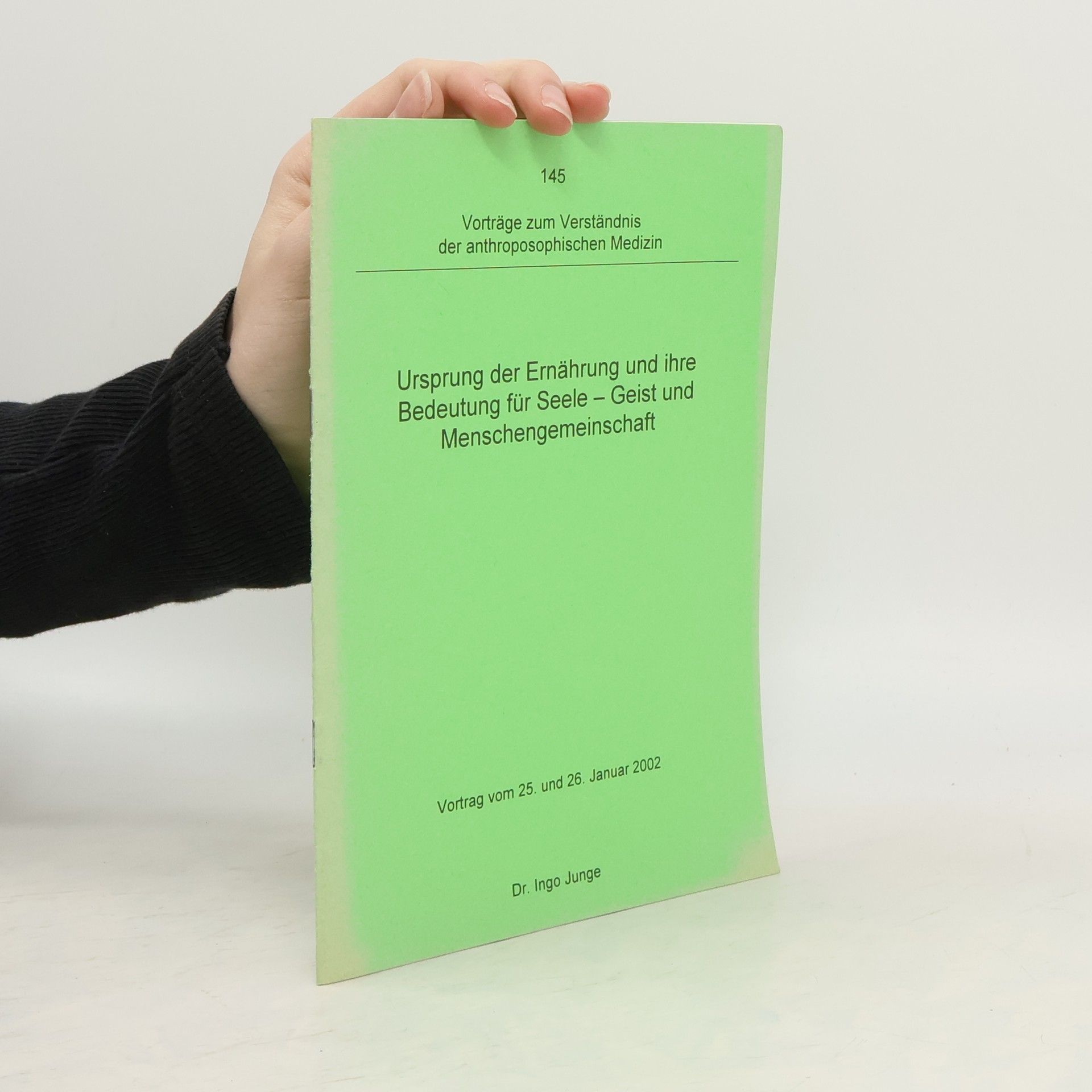 Ingo Junge Ursprung der Ernährung und ihre Bedeutung für Seele - Geist und Menschengemeinschaft