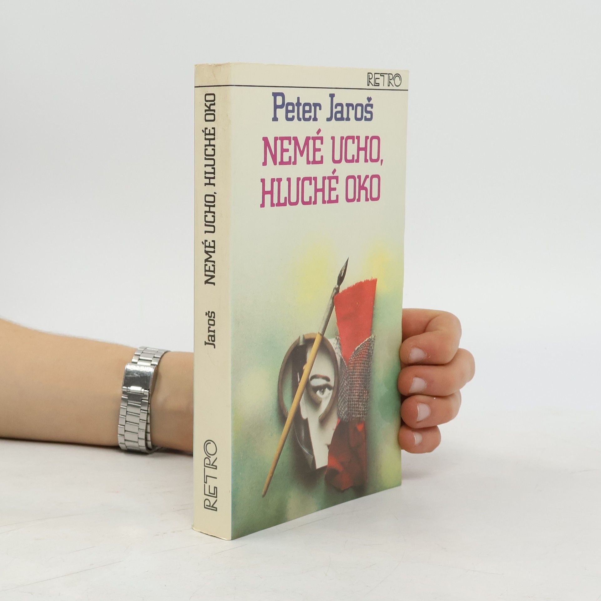 Peter Jaroš Nemé ucho, hluché oko