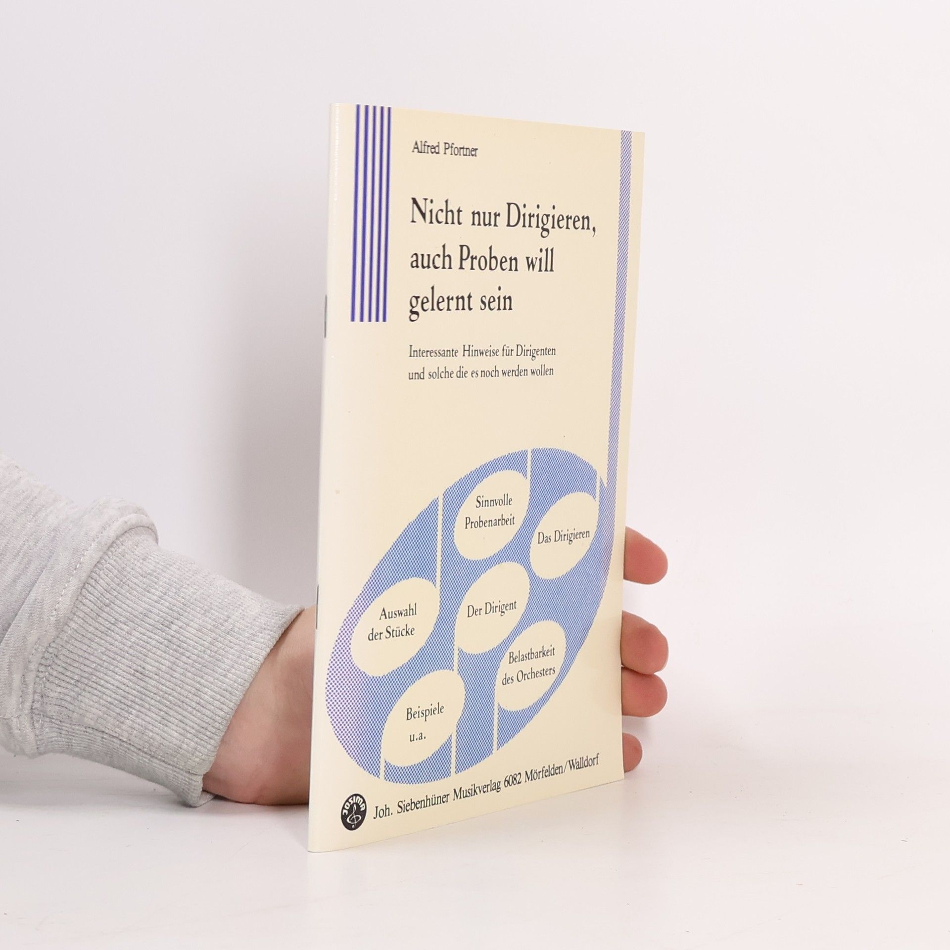 Alfred Pfortner Nicht nur Dirigieren, auch Proben will gelernt sein