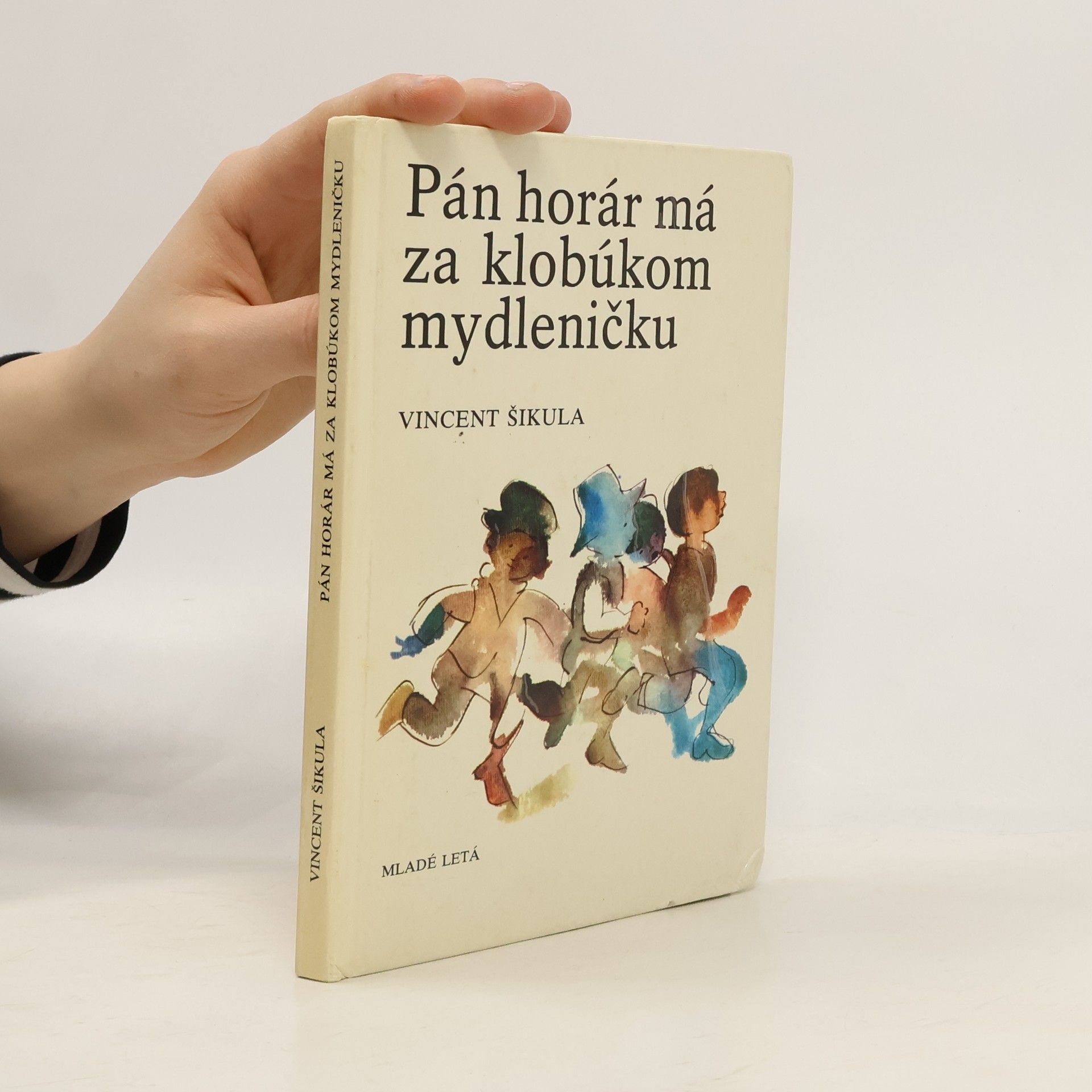 Vincent Šikula Pán horár má za klobúkom mydleničku