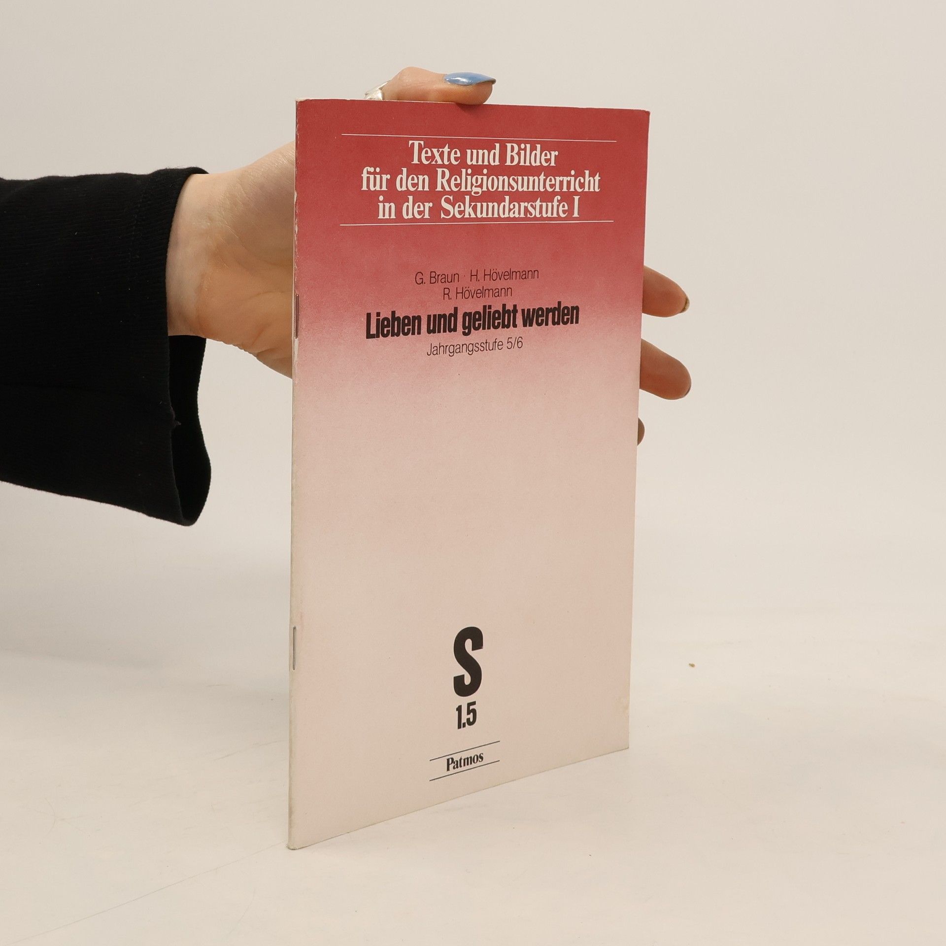 Günther Braun Texte und Bilder für den Religionsunterricht in der Sekundarstufe I - 1.5: Lieben und geliebt werden