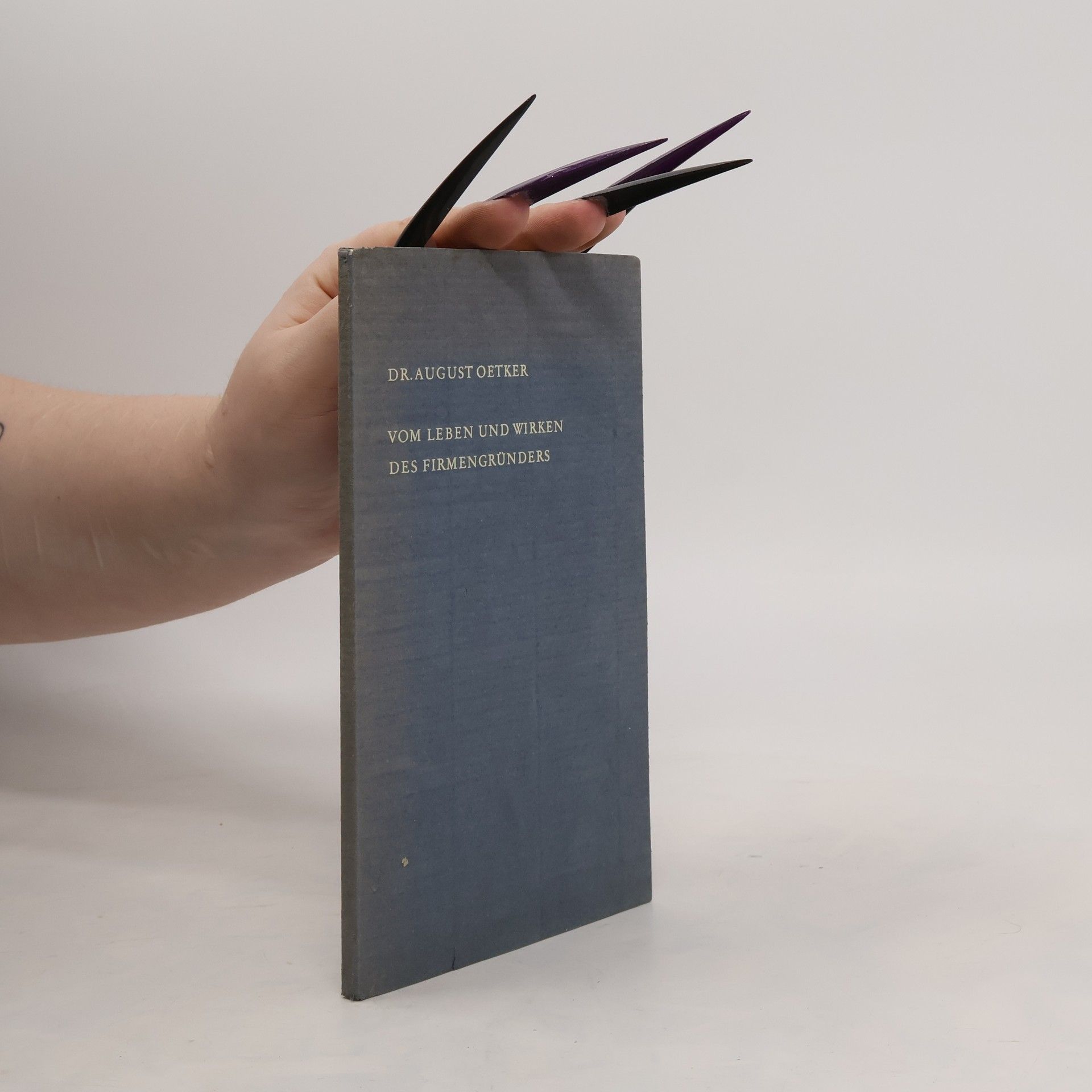 August Oetker Vom Leben und Wirken des Firmengründers