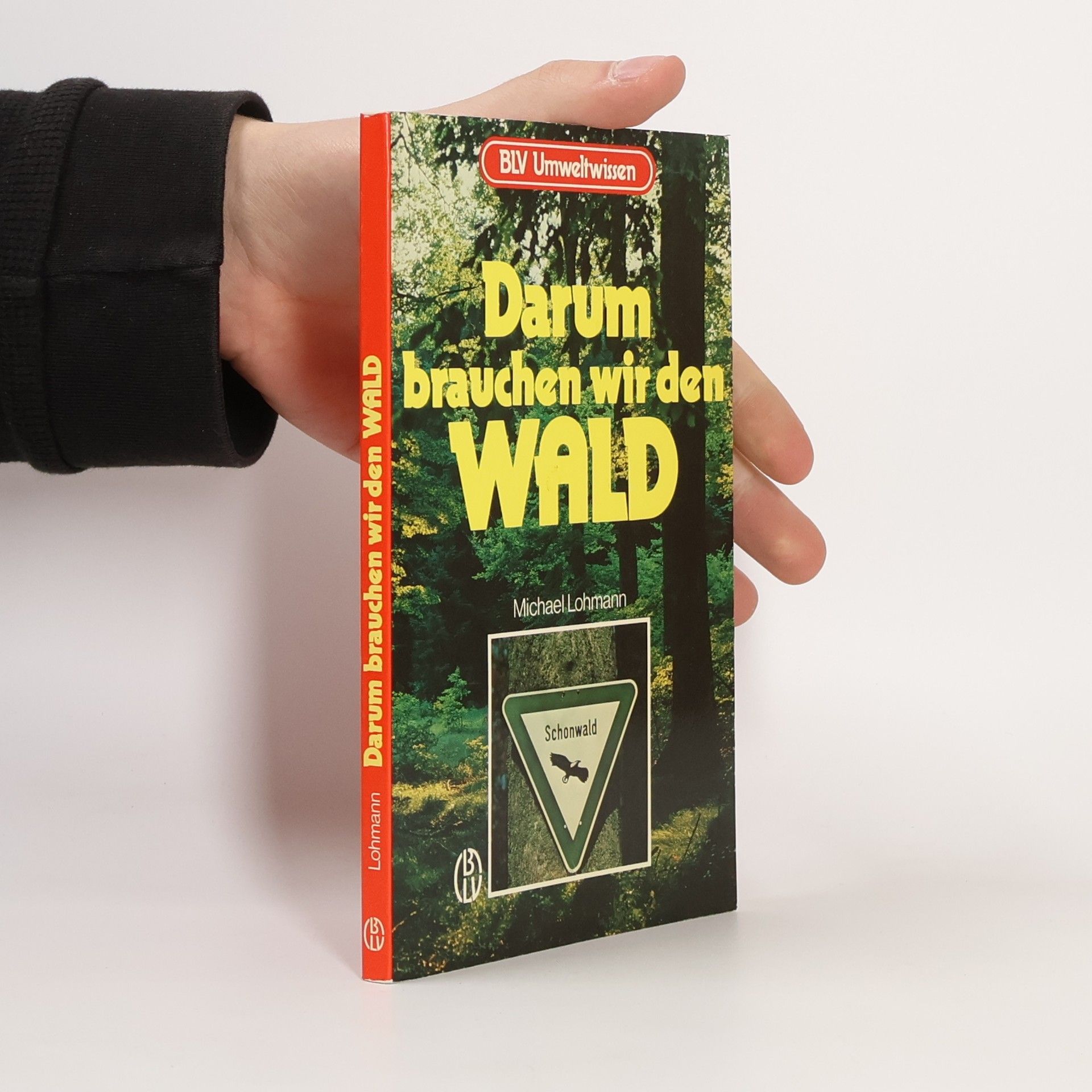Michael Lohmann Darum brauchen wir den Wald
