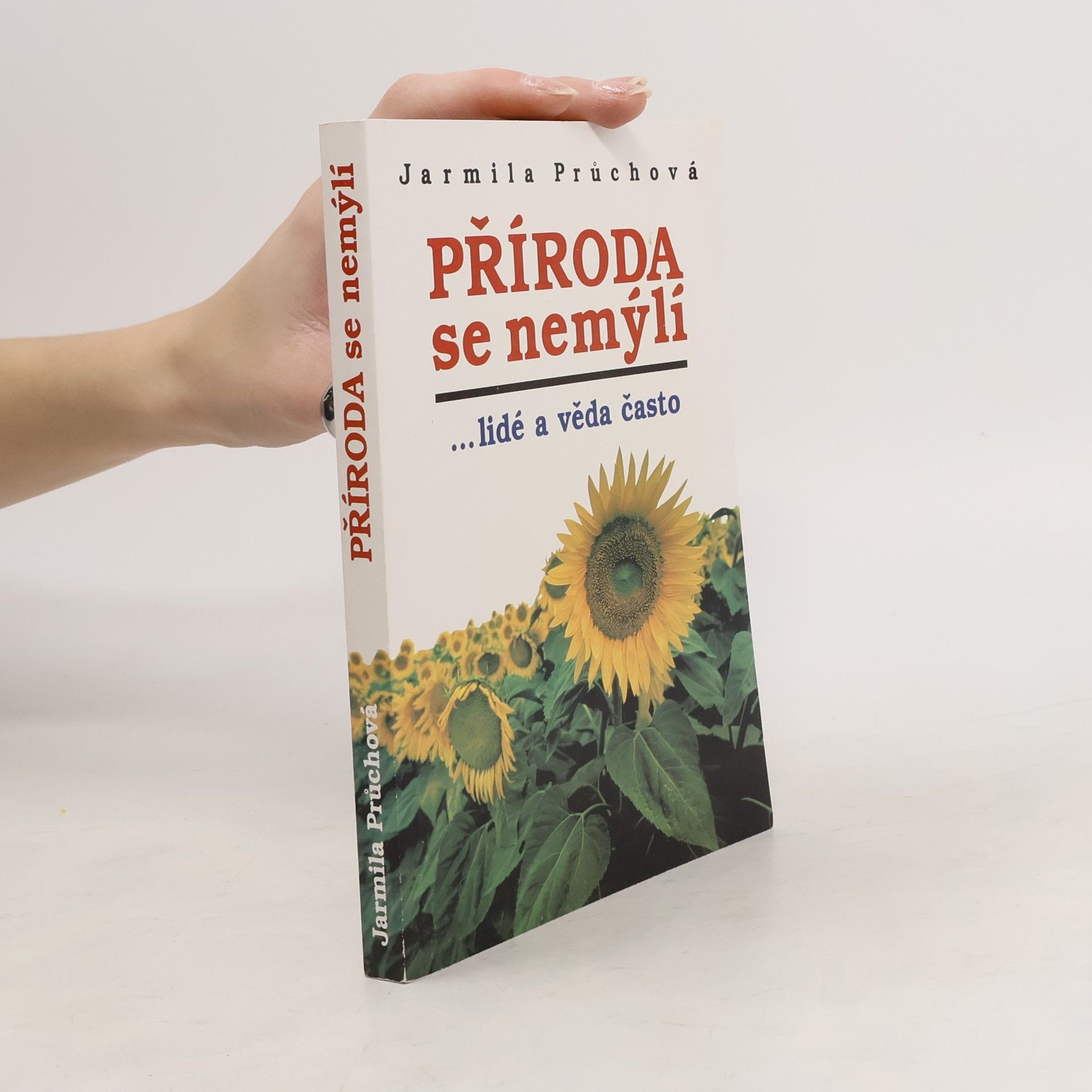 Jarmila Průchová Příroda se nemýlí. ...lidé a věda často