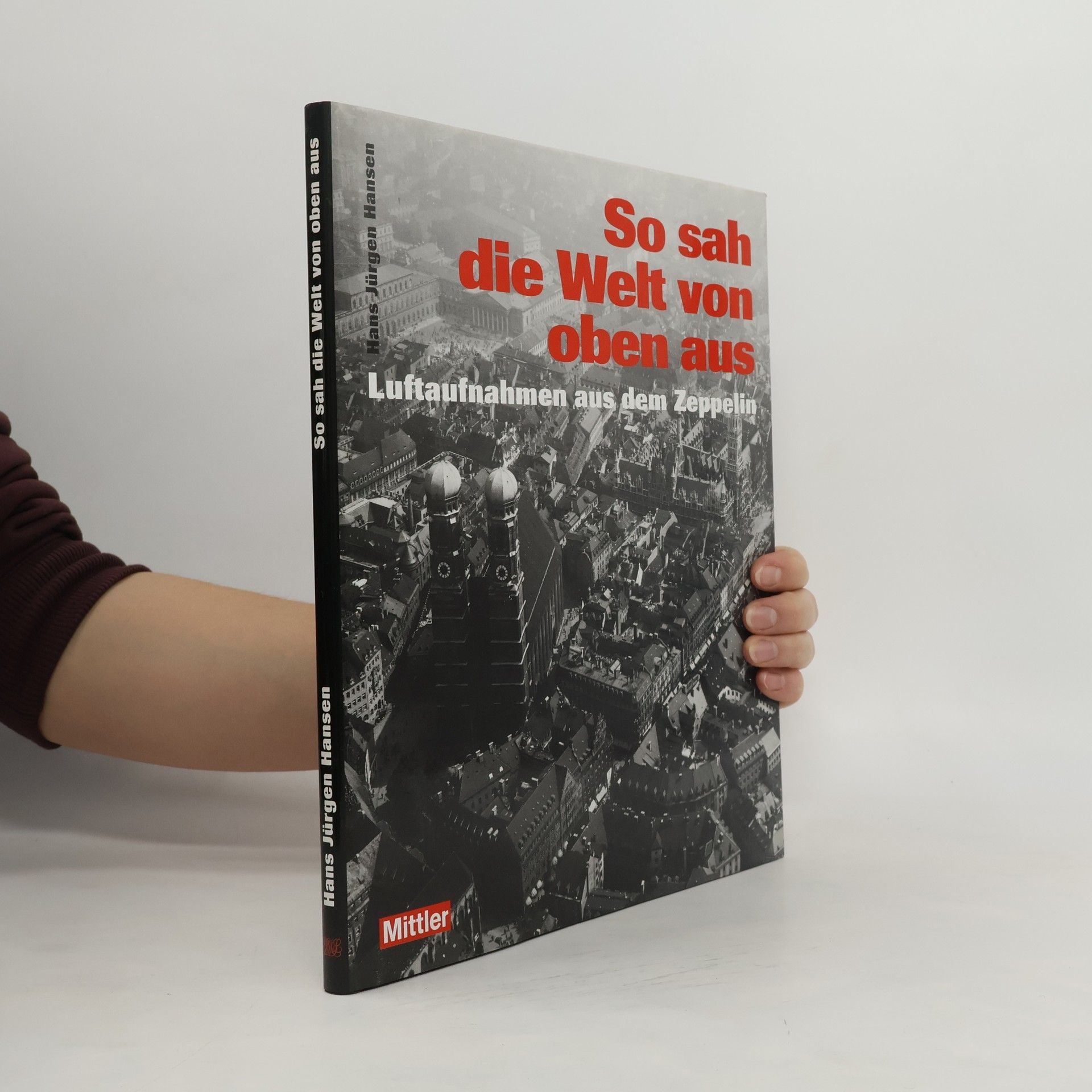 Hans Jürgen Hansen So sah die Welt von oben aus