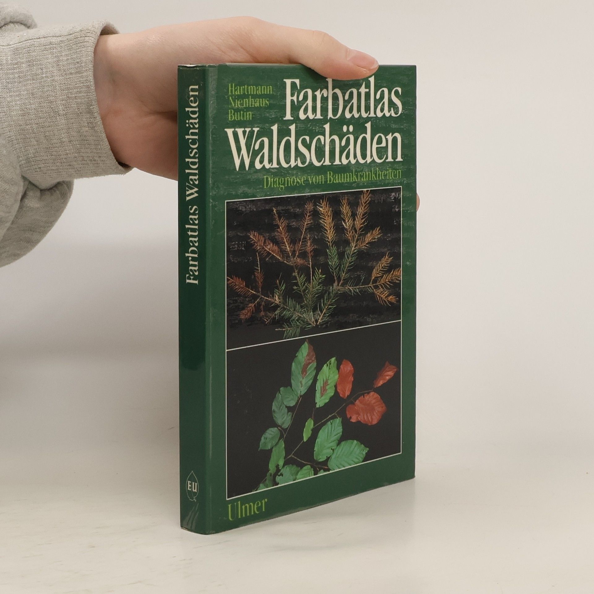 Farbatlas Waldschäden. Diagnose von Baumkrankheiten