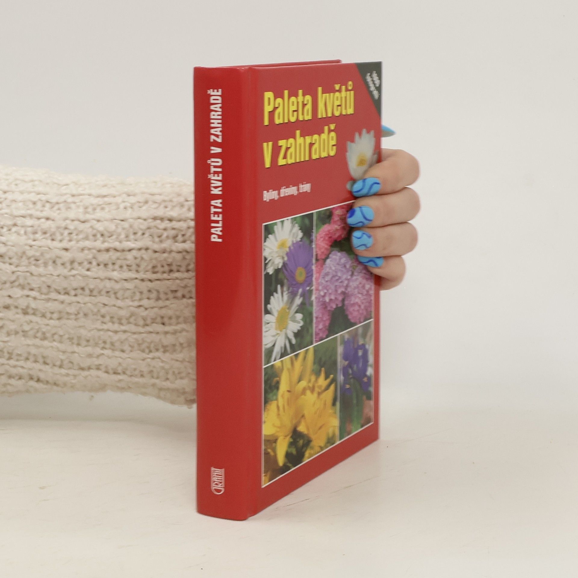 Angelika Throll Paleta květů v zahradě - Byliny, dřeviny, trávy